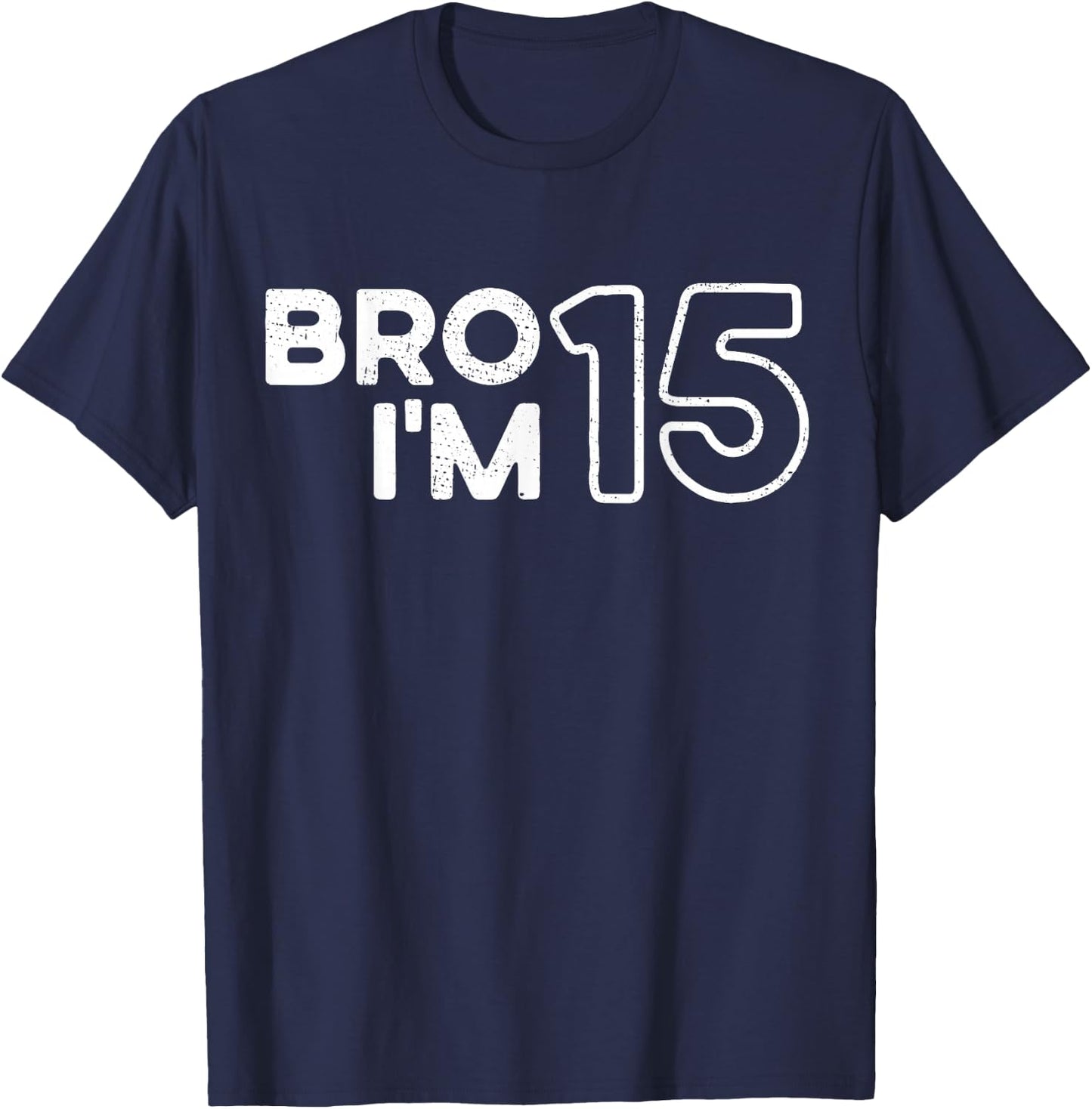 Bruder, ich bin 15, 15 Jahre alt, Mädchen und Jungen, 15. Geburtstag T-Shirt - T-Shirt | Navy