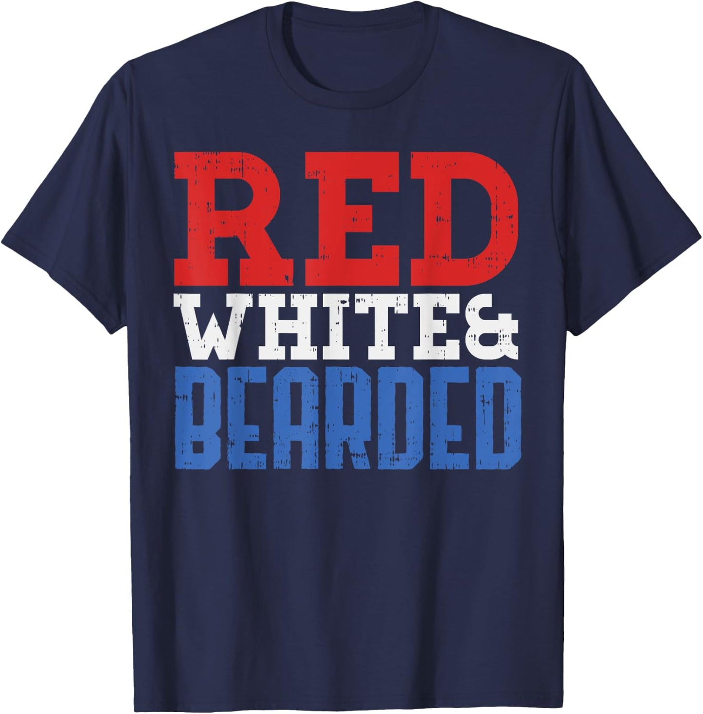 Red White And Bearded Funny 4th Of July Pride Patriot Men T-Shirt - T-Shirt | Navy