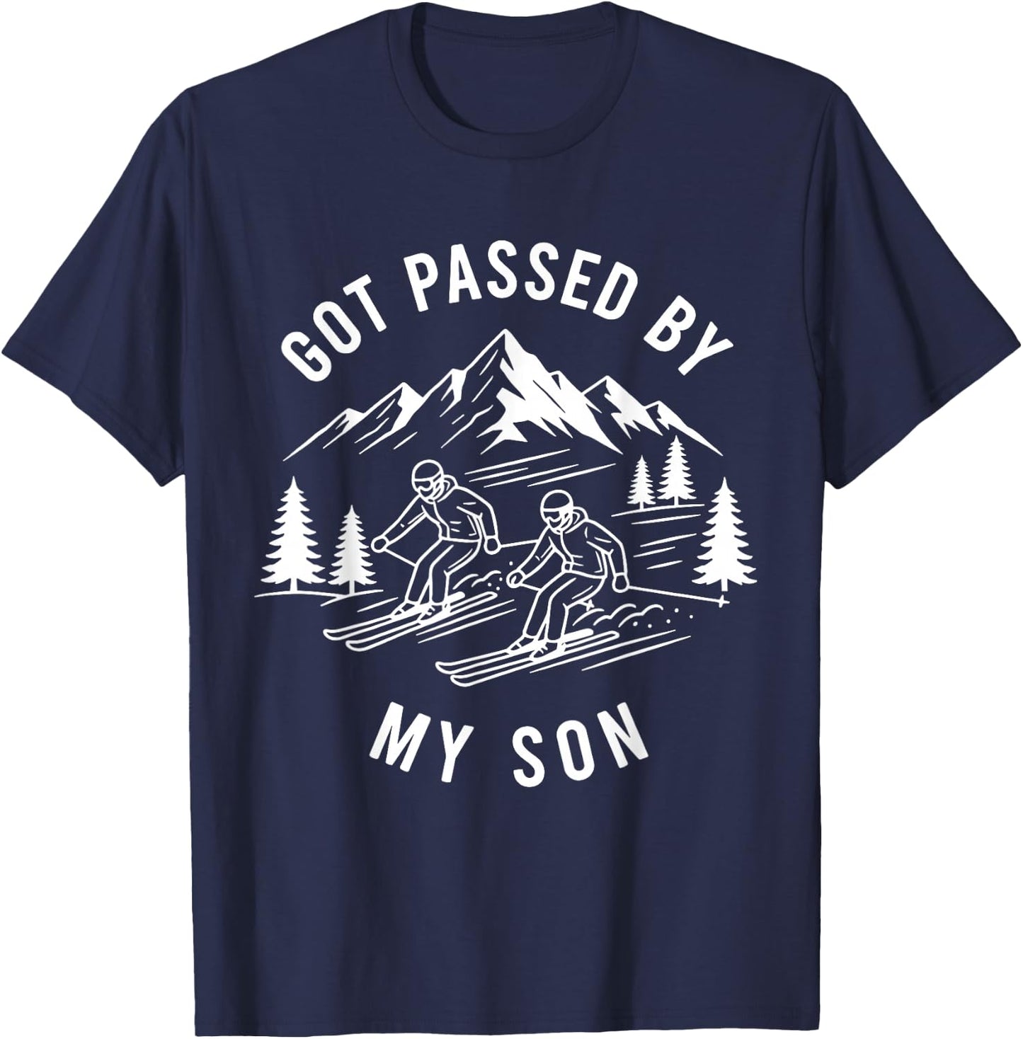 Got Passed By My Son Shirt, Funny Ski Dad T-Shirt - T-Shirt | Navy