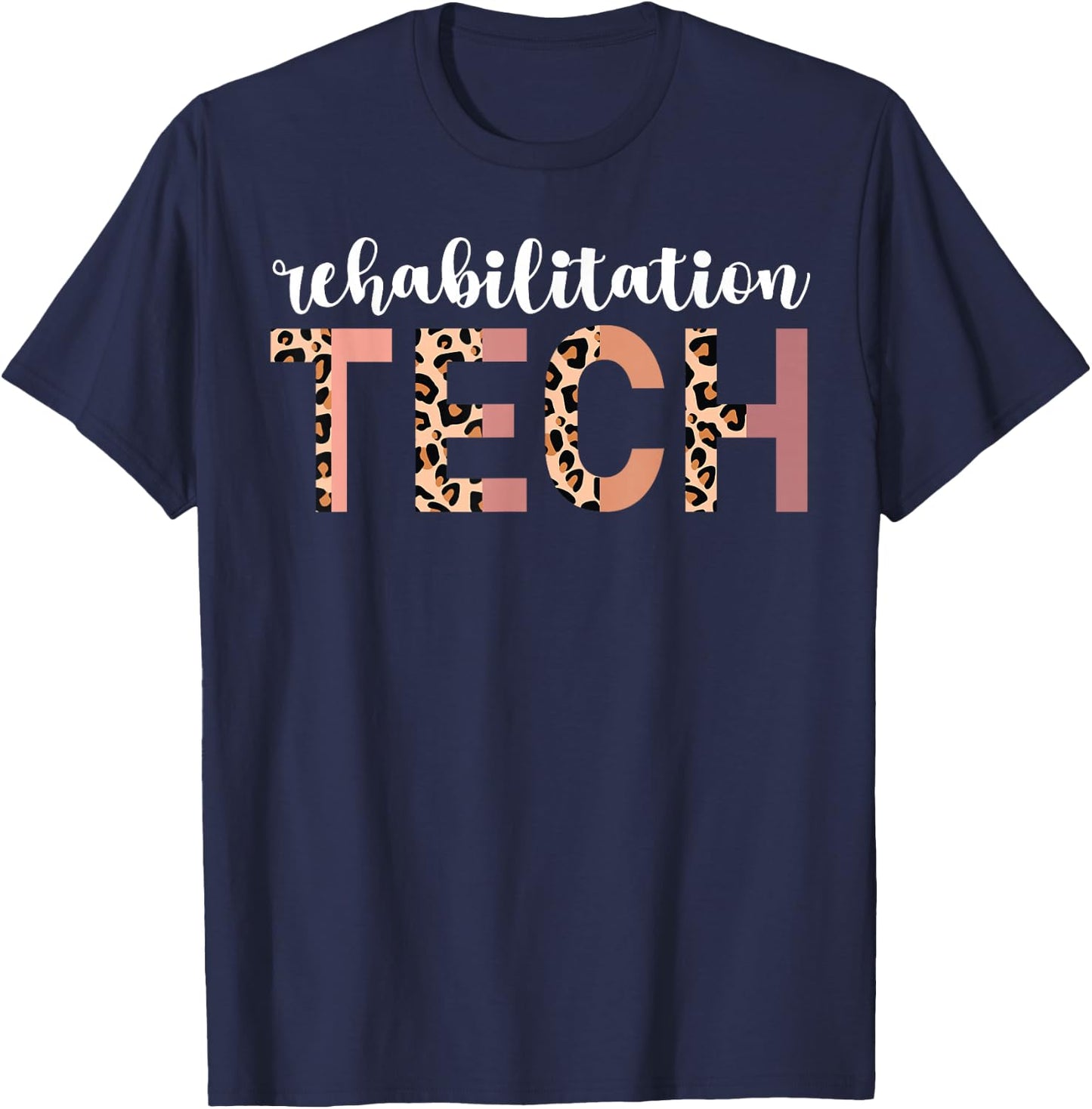 Rehab Tech Leopard Rehabilitation Technician T-Shirt - T-Shirt | Navy