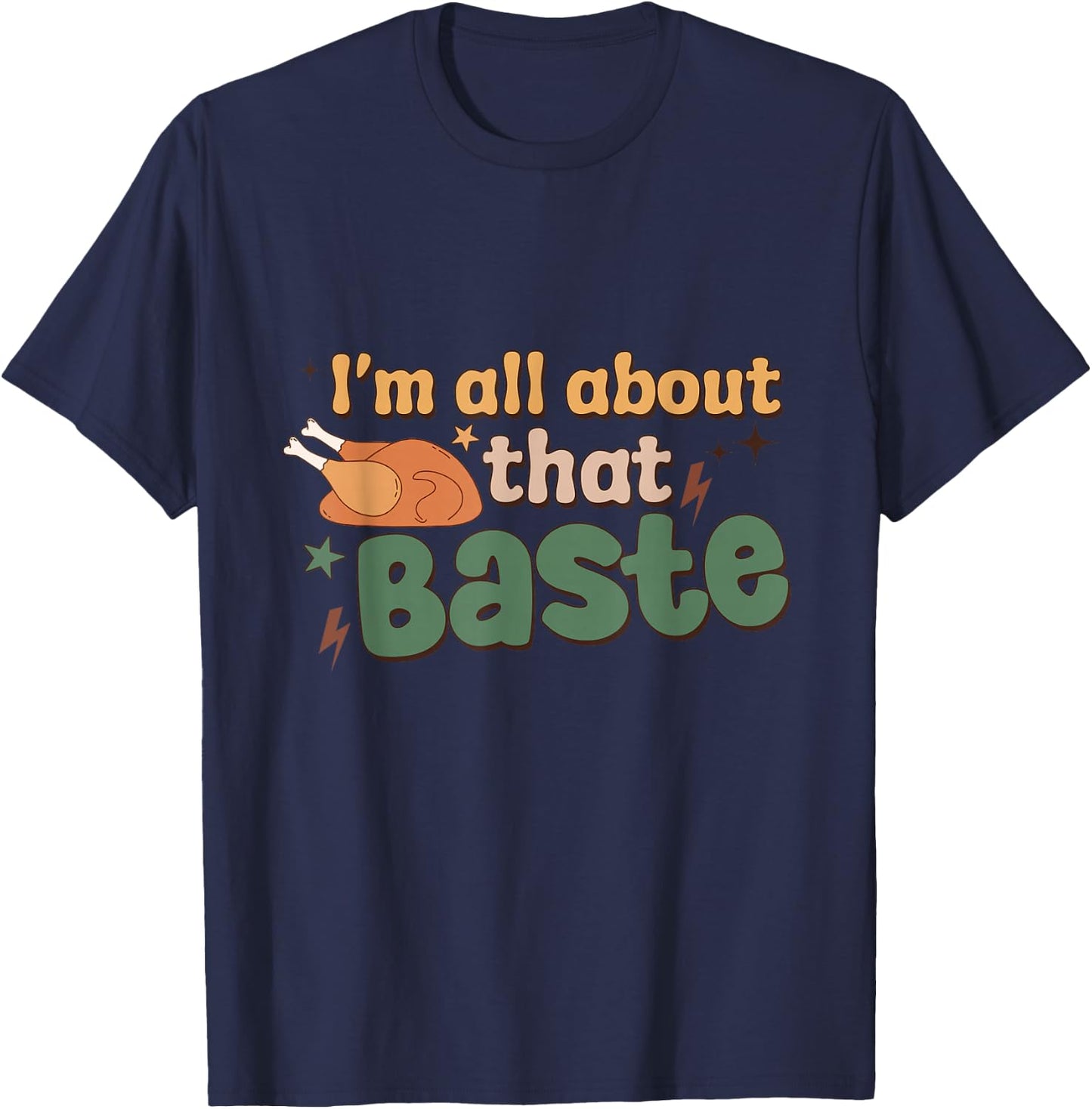 Funny Groovy Thanksgiving I'm All About That Baste Matching T-Shirt - T-Shirt | Navy