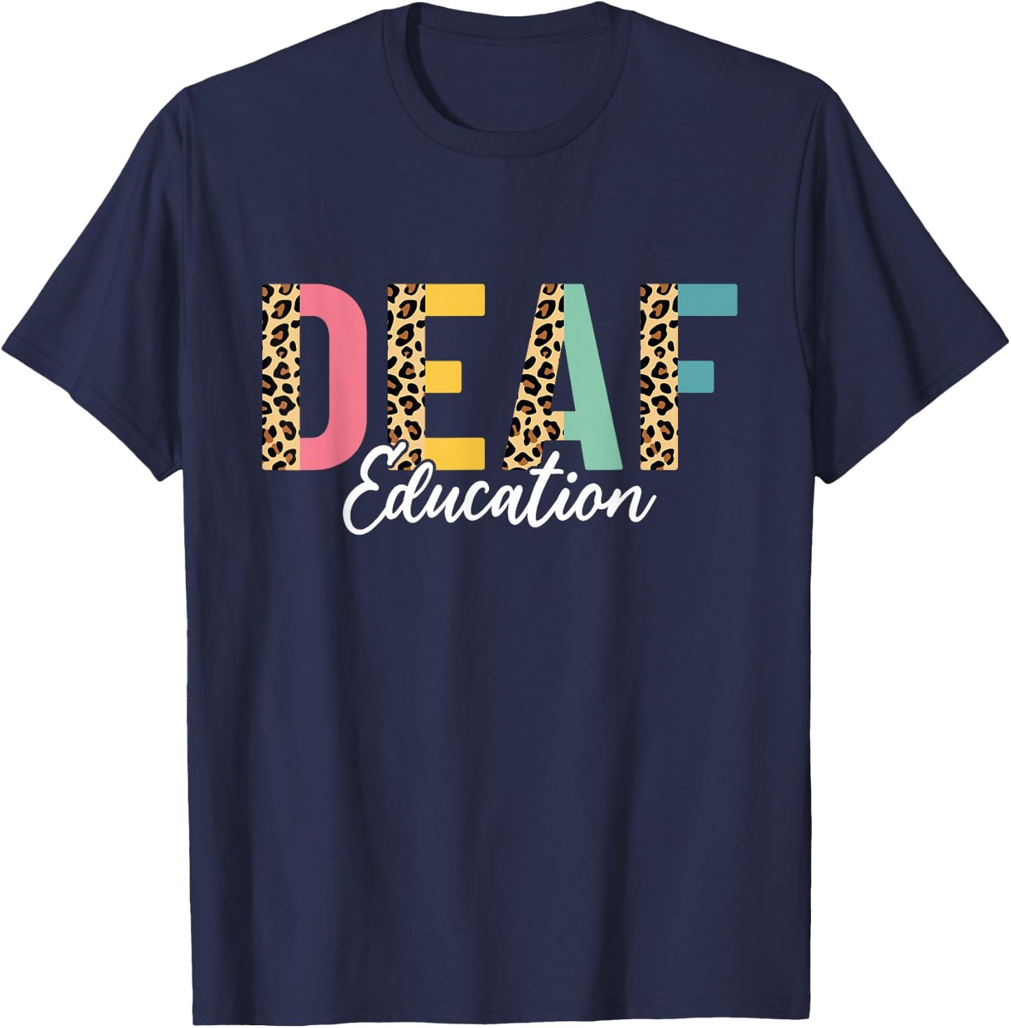 Deaf Education Half Leopard DHH Funny Deaf ASL Teacher T-Shirt - T-Shirt | Navy