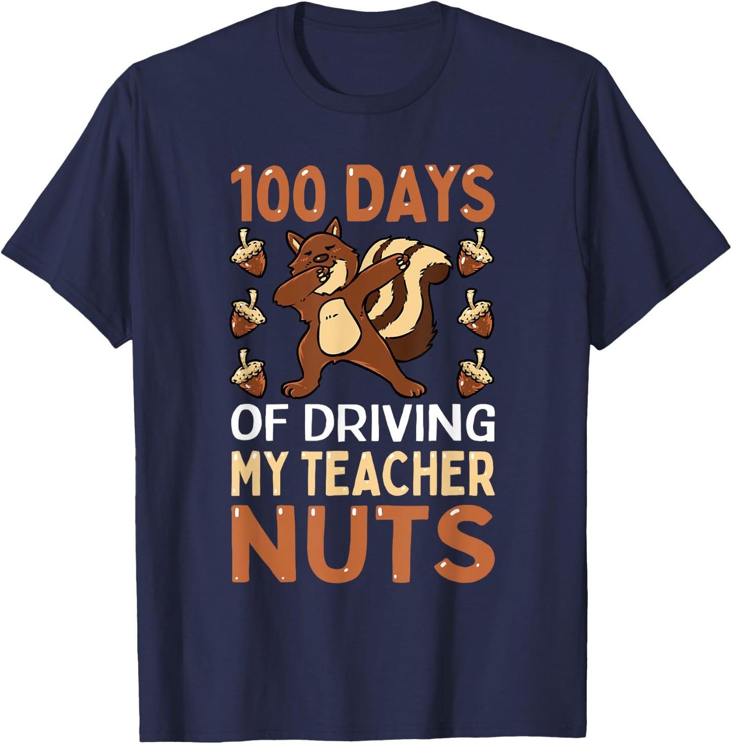 100 Days of Driving My Teacher Nuts Dabbing Squirrel School T-Shirt - T-Shirt | Navy