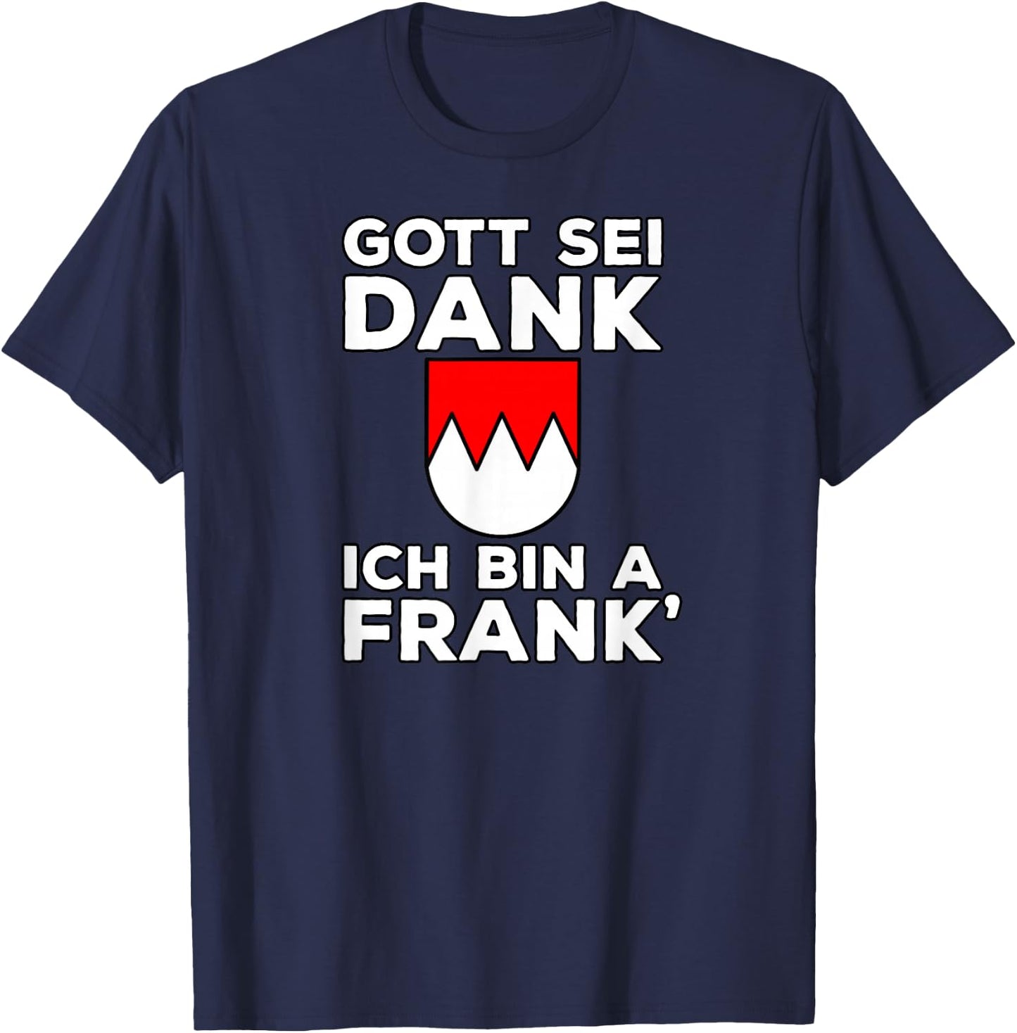 with German Text "Gott Sei Dank Ich Bin A Frank" [God Sei Dank], black, s T-Shirt - T-Shirt | Navy