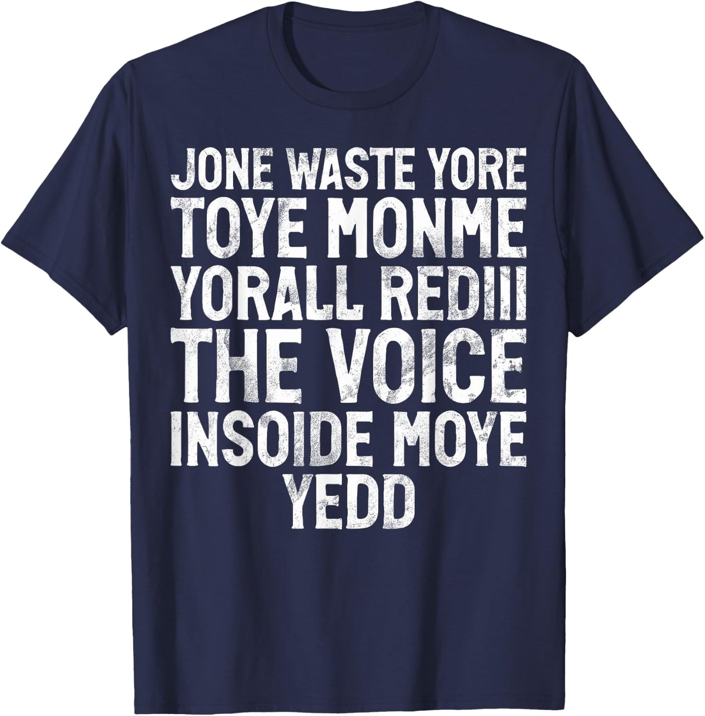 Jone Waste Yore Toye Monme Yorall Rediii Funny Joke Humour , black T-Shirt - T-Shirt | Navy