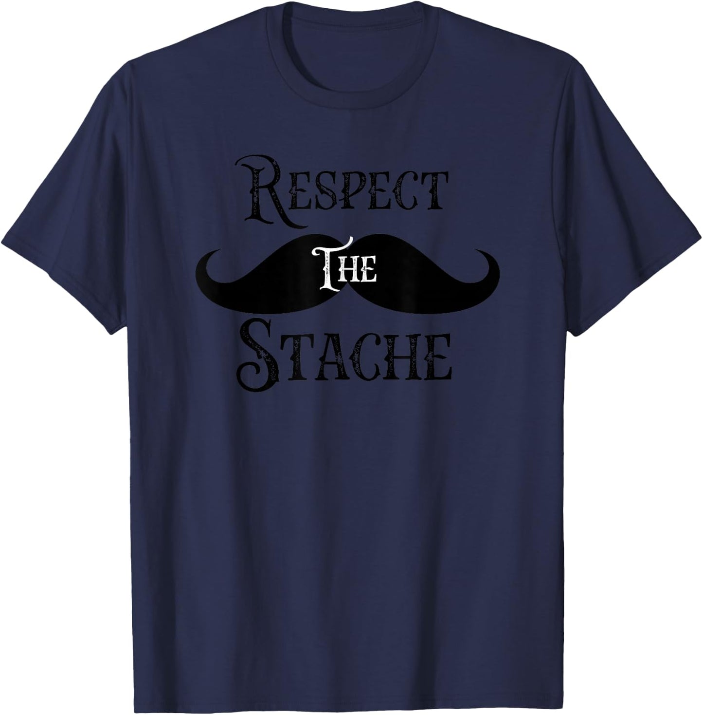 Vintage Retro Funny Mustache Respect the Stache Mustache T-Shirt - T-Shirt | Navy