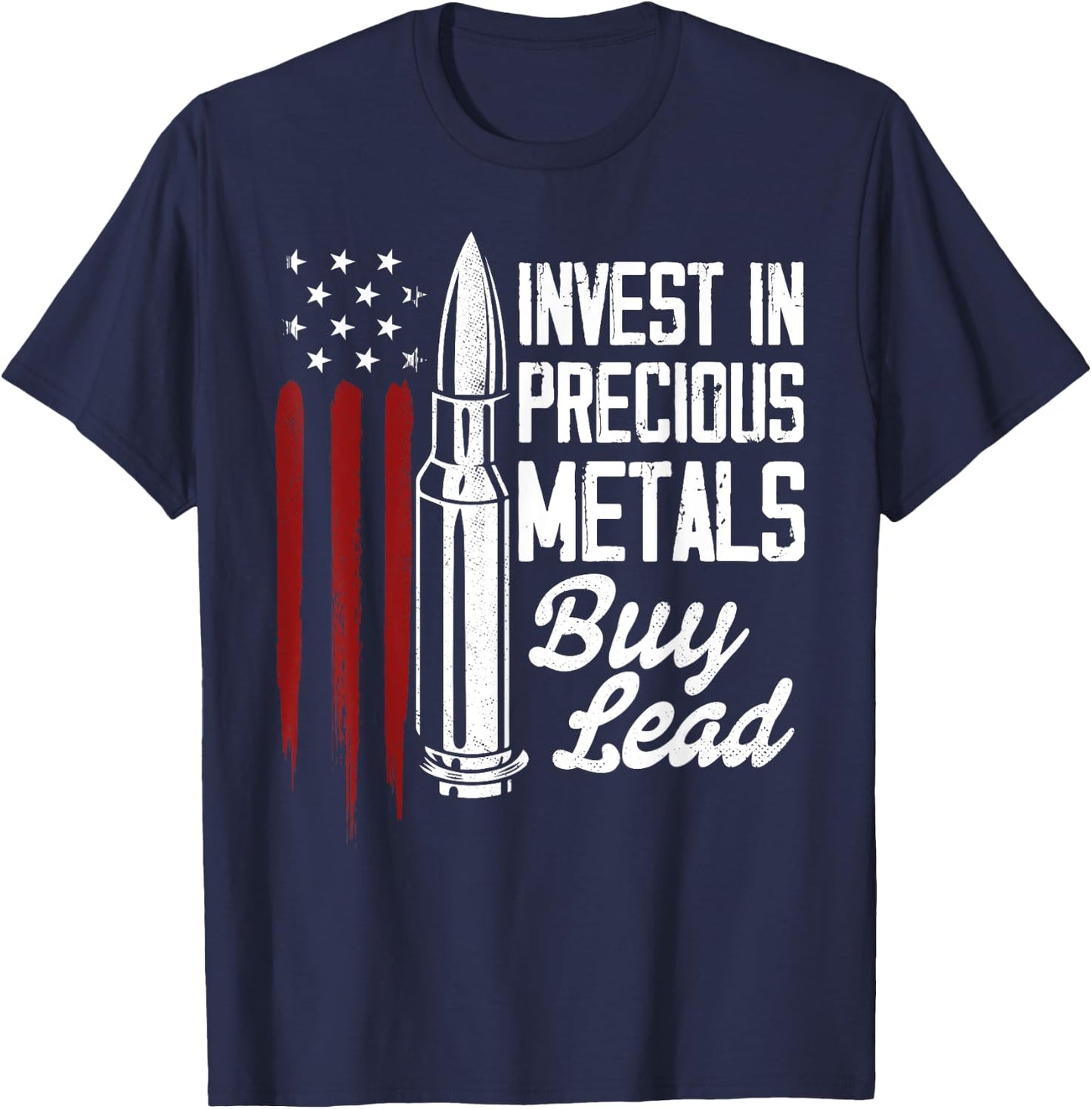 Invest In Precious Metals Gun Rights Bullet 2nd Amendment T-Shirt - T-Shirt | Navy
