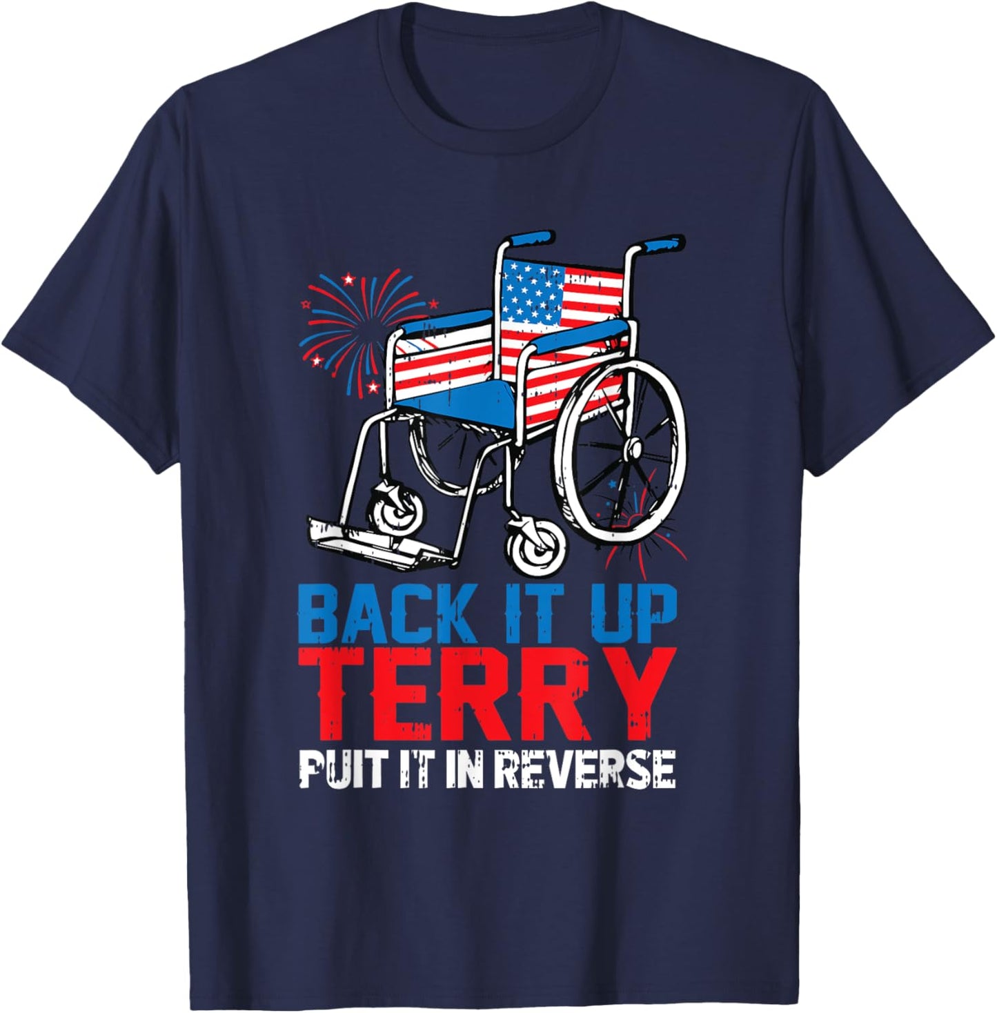 Back It Up Terry 4th Of July Funny Patriotic American Flag T-Shirt - T-Shirt | Navy