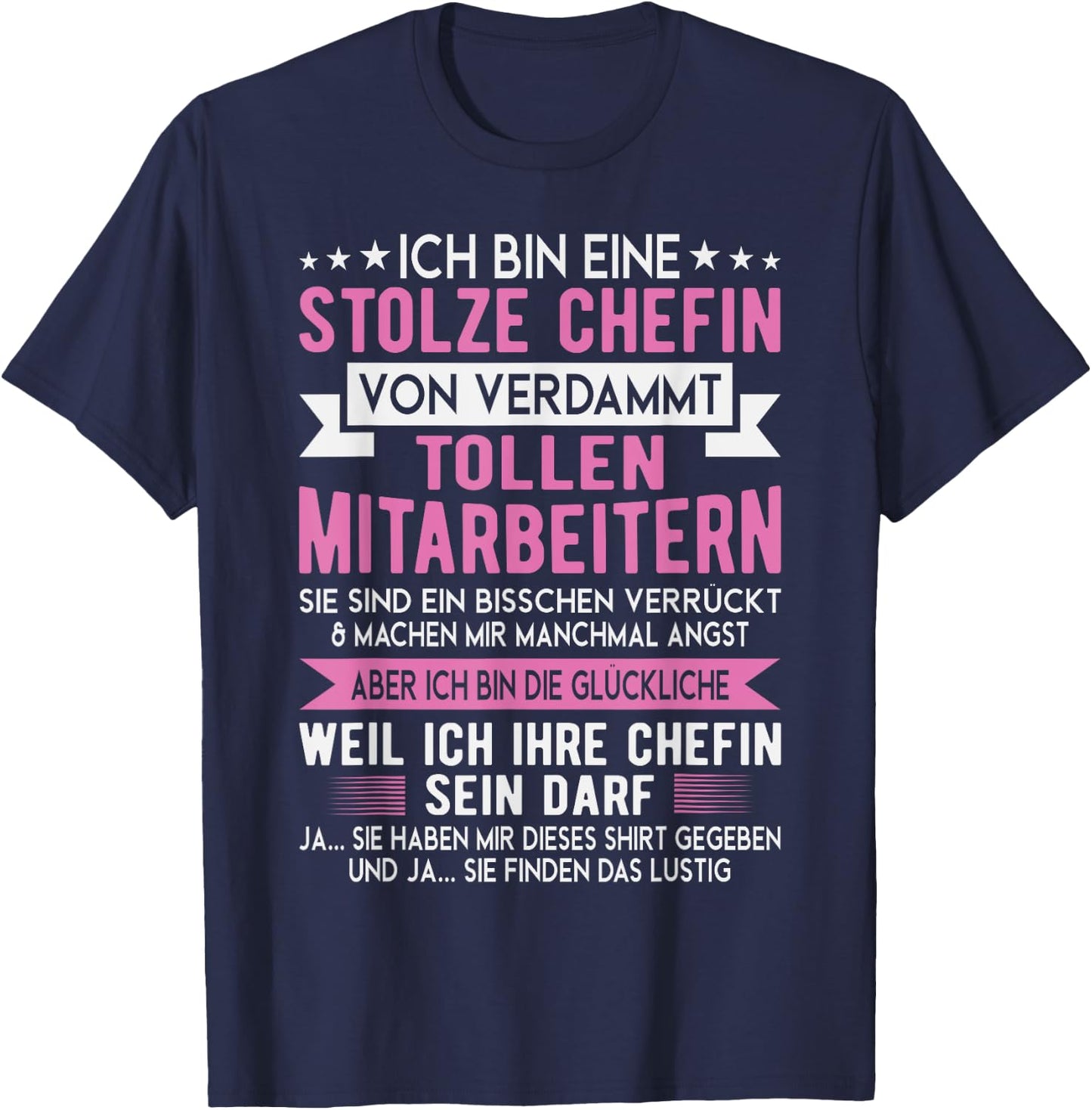 with German Text "Ich Bin Eine Stolze Chefin Von Verdammt Tollen Mitarbeitern", black T-Shirt - T-Shirt | Navy
