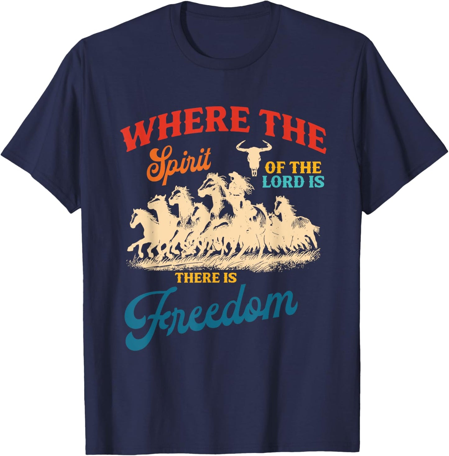 Where The Spirit Of The Lord Is There Is Freedom T-Shirt - T-Shirt | Navy