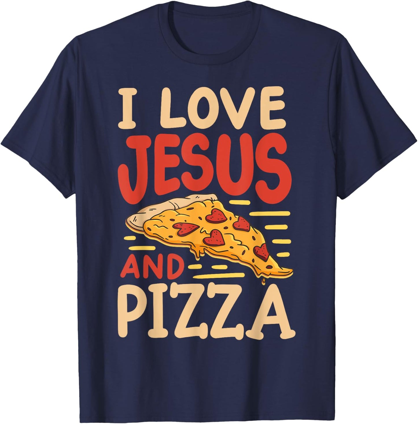 I Love Jesus And Pizza T-Shirt - T-Shirt | Navy