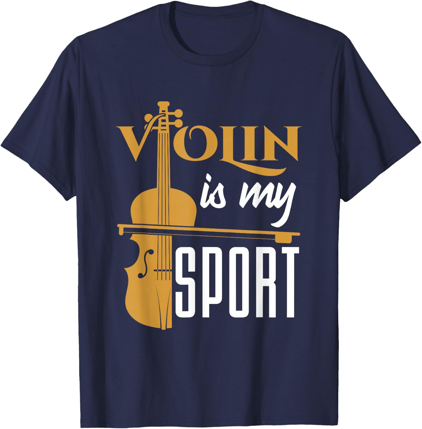 Violin Is My Sport Violinist Violin Player Instrument T-Shirt - T-Shirt | Navy