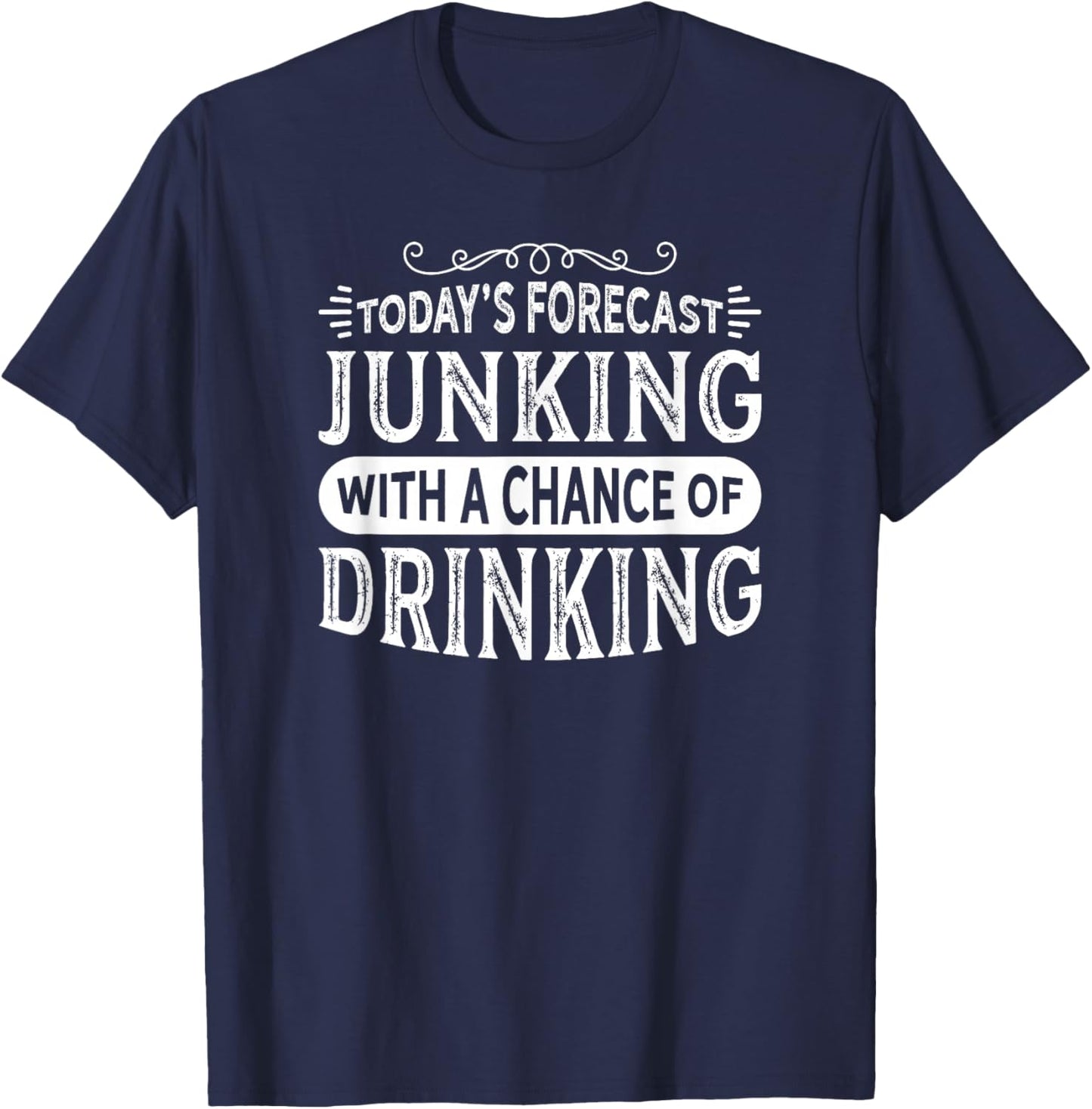 Antique Lovers Design Junking Chance of Drinking! T-Shirt - T-Shirt | Navy