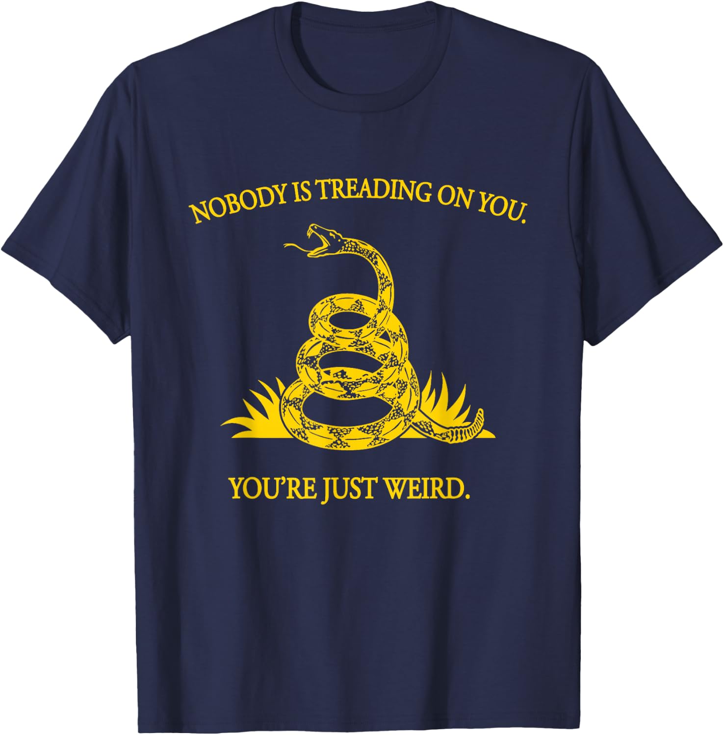 Nobody's Treading On You. You're Weird. Funny Election Snake T-Shirt - T-Shirt | Navy