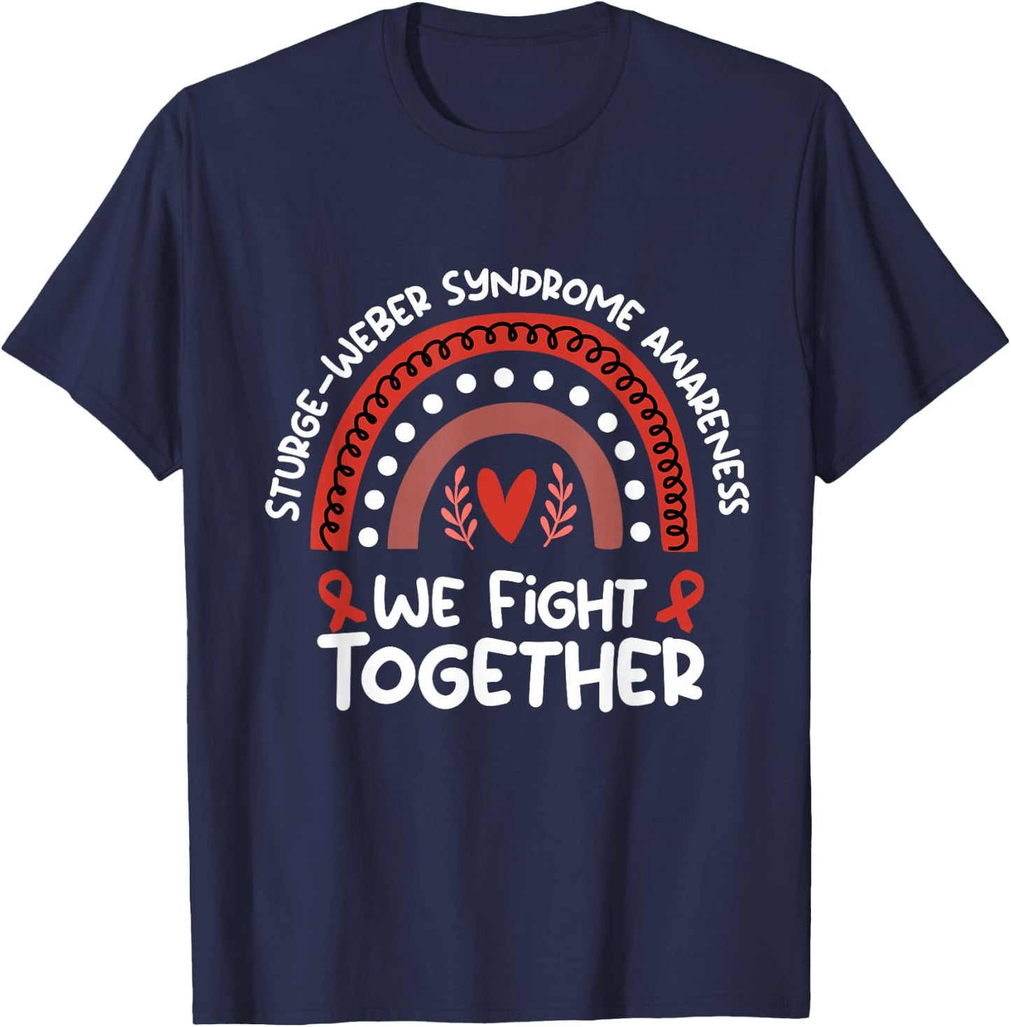 We Fight Together | Awareness Stuff | Sturge-Weber Syndrome T-Shirt - T-Shirt | Navy