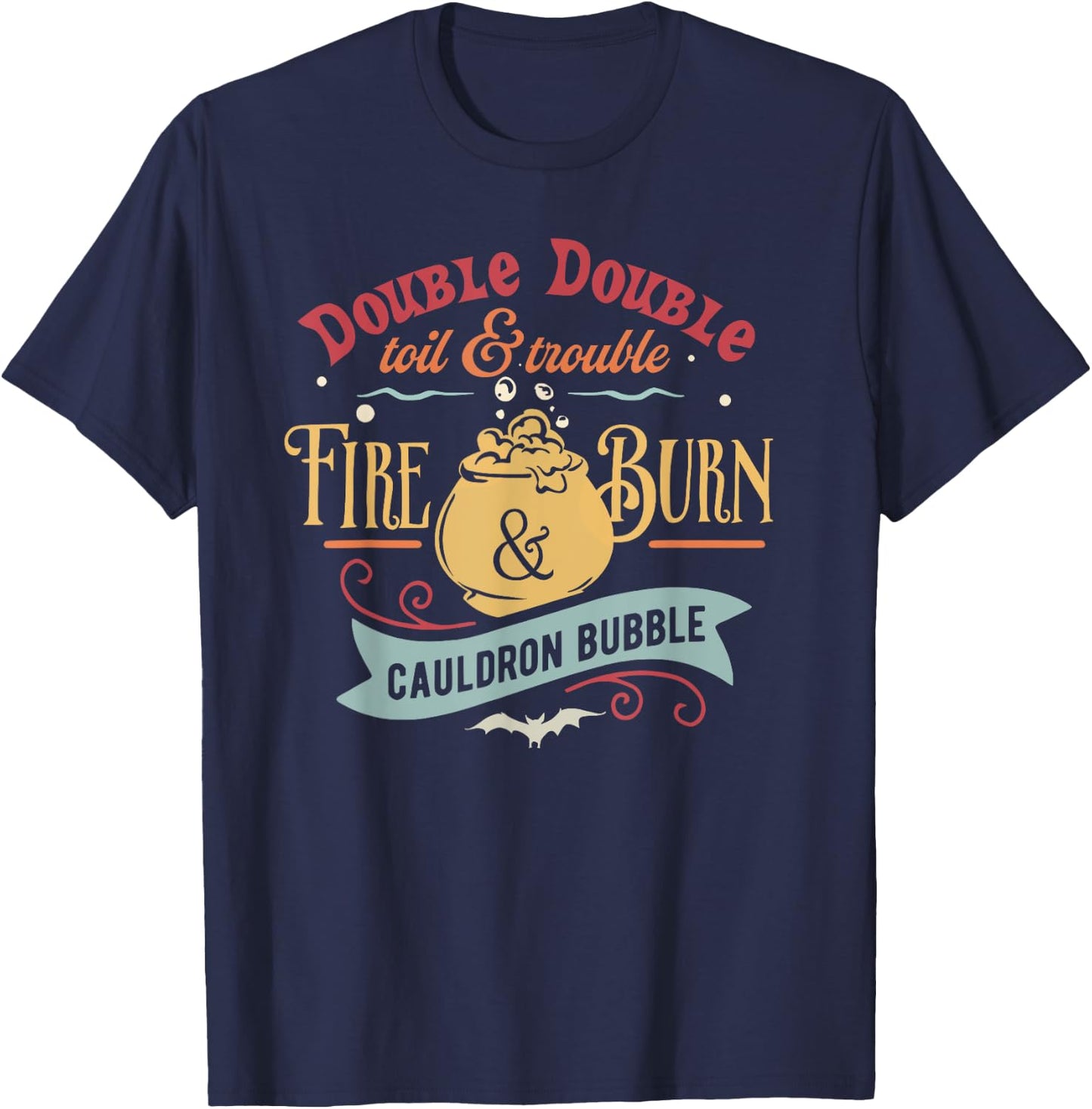 Double Double Toil And Trouble Fire Burn Retro T-Shirt - T-Shirt | Navy