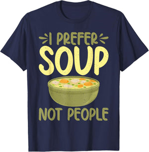 I prefer Soup not People Soup Lover T-Shirt - T-Shirt | Navy