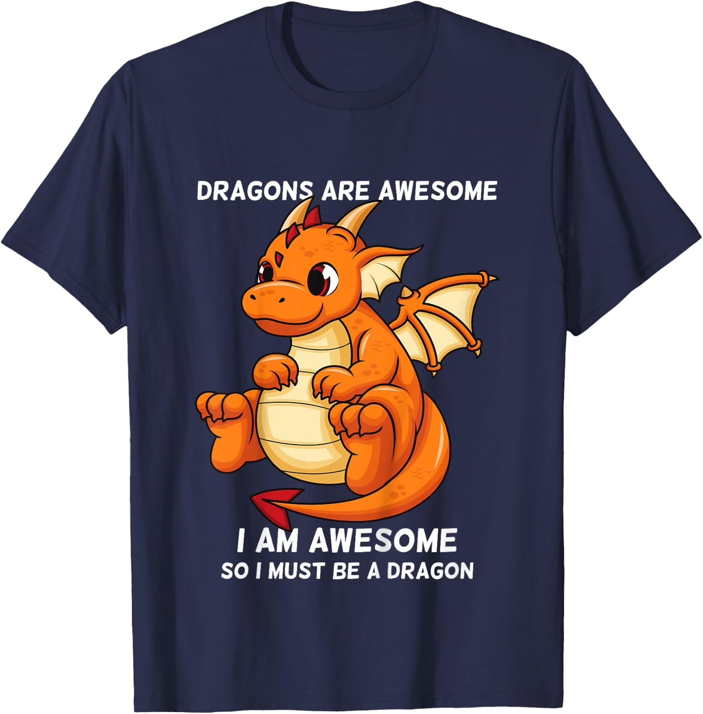 Dragons Are Awesome I'm a Dragon For Boys And Girls T-Shirt - T-Shirt | Navy