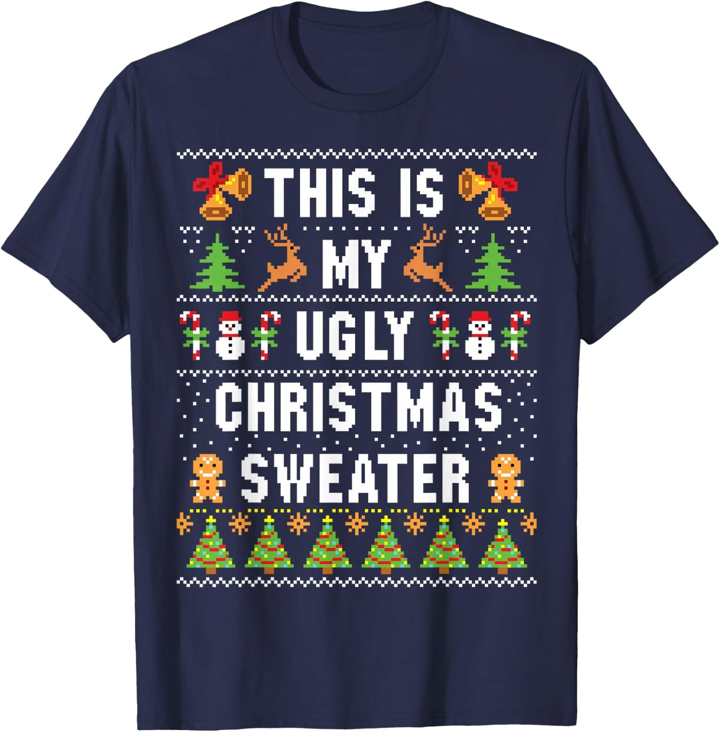 This Is My Ugly Sweater Funny Christmas Short Sleeve T-Shirt - T-Shirt | Navy