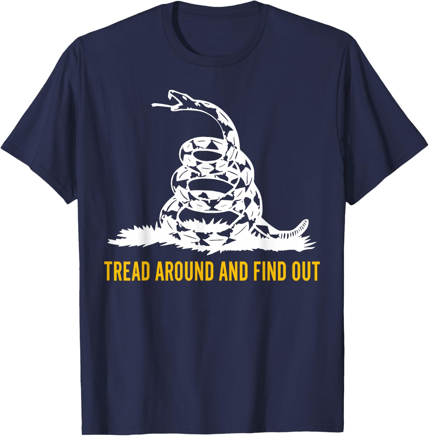 Tread Around And Find Out T-Shirt - T-Shirt | Navy