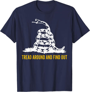 Tread Around And Find Out T-Shirt - T-Shirt | Navy