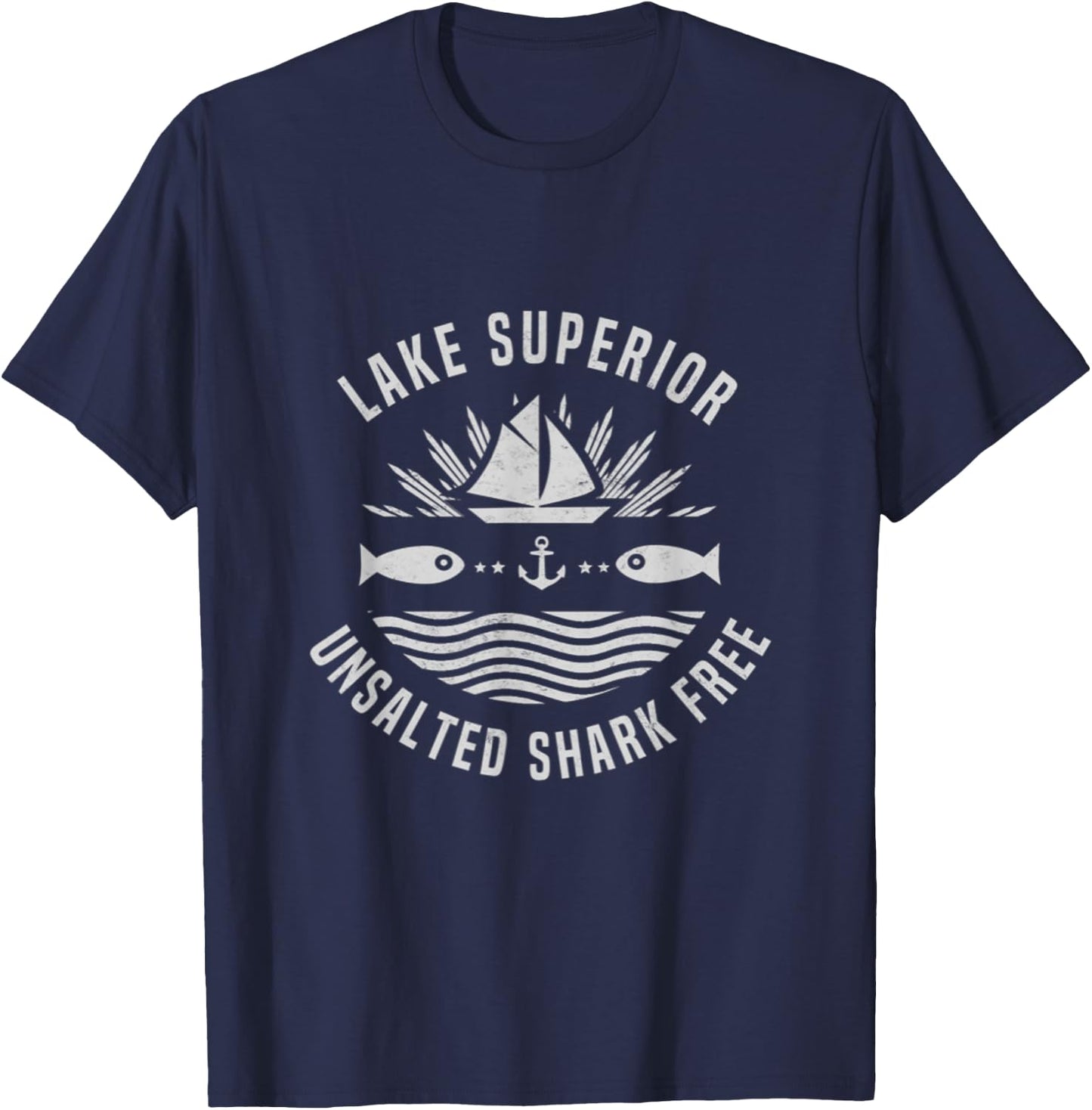 Lake Superior Unsalted Shark Free Great Lakes Fishing T-Shirt - T-Shirt | Navy