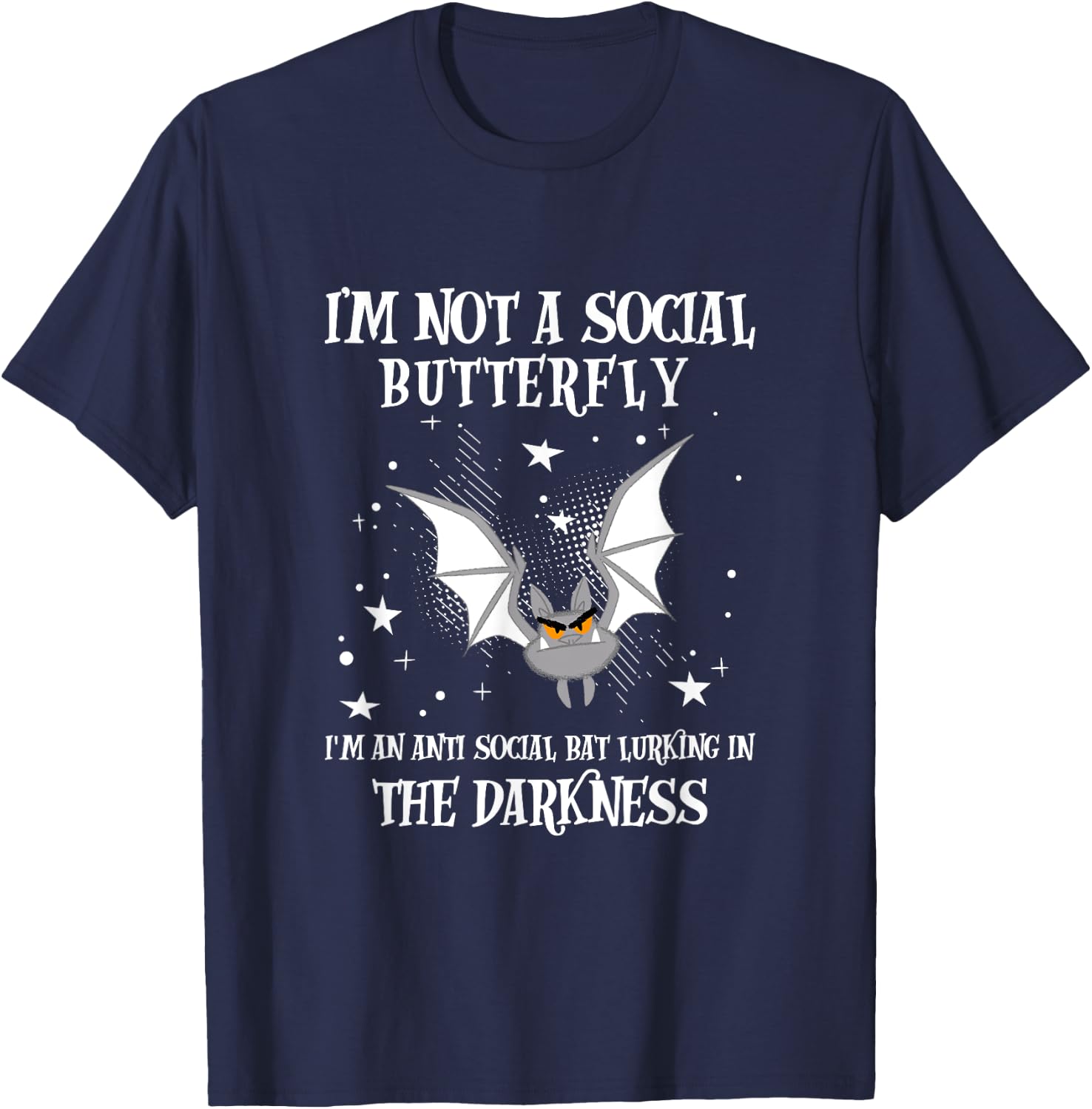 I'm Not A Social Butterfly I'm An Antisocial Bat Design T-Shirt - T-Shirt | Navy