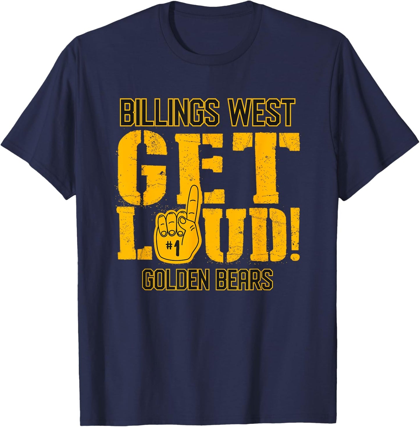 Billings West High School GET LOUD Golden Bears T-Shirt - T-Shirt | Navy