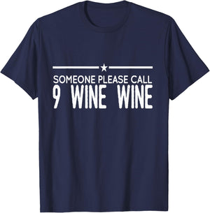 Someone please call 9 wine wine T-Shirt - T-Shirt | Navy