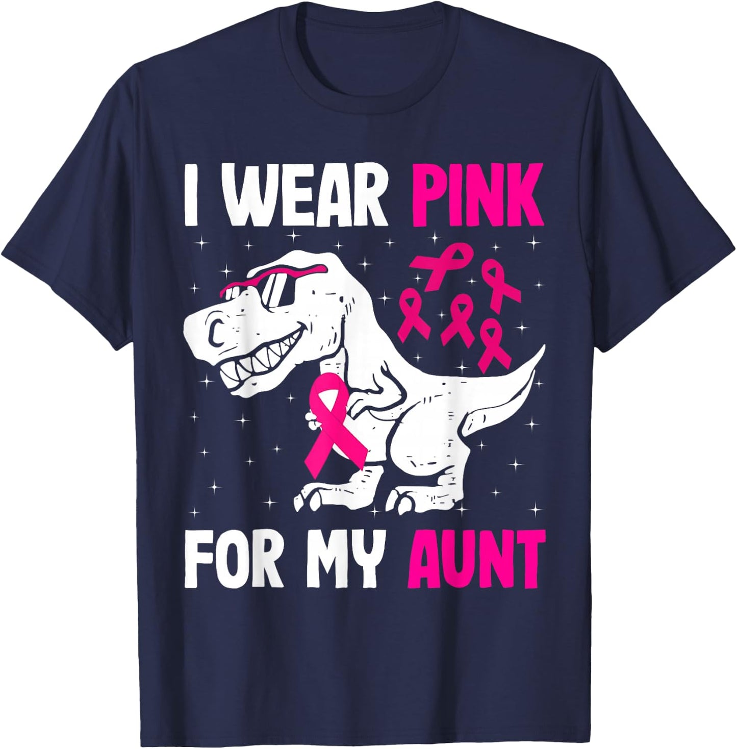 I Wear Pink For My Aunt Breast Cancer Support Squad T-rex T-Shirt - T-Shirt | Navy