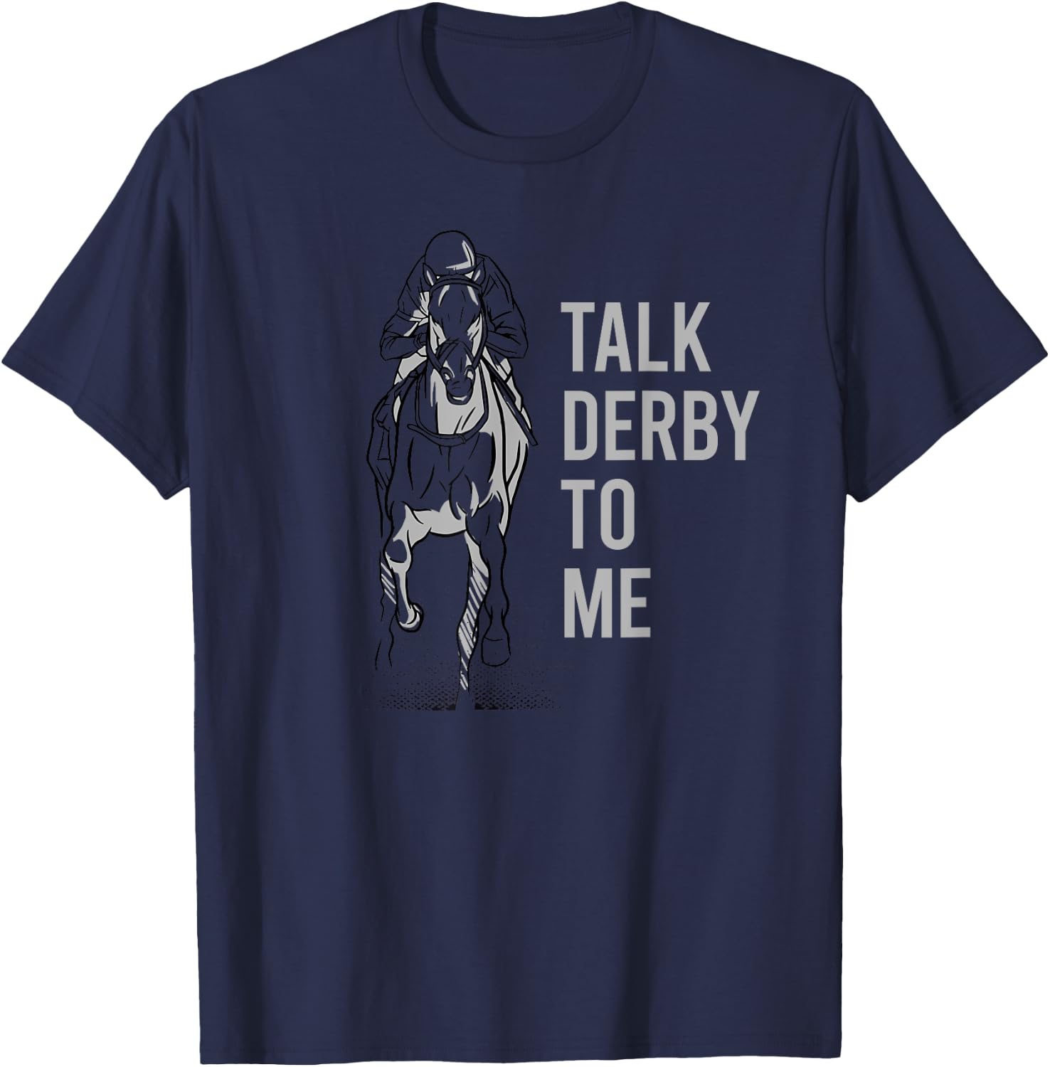 Talk Derby To Me Shirt Blue Adult T-Shirt - T-Shirt | Navy