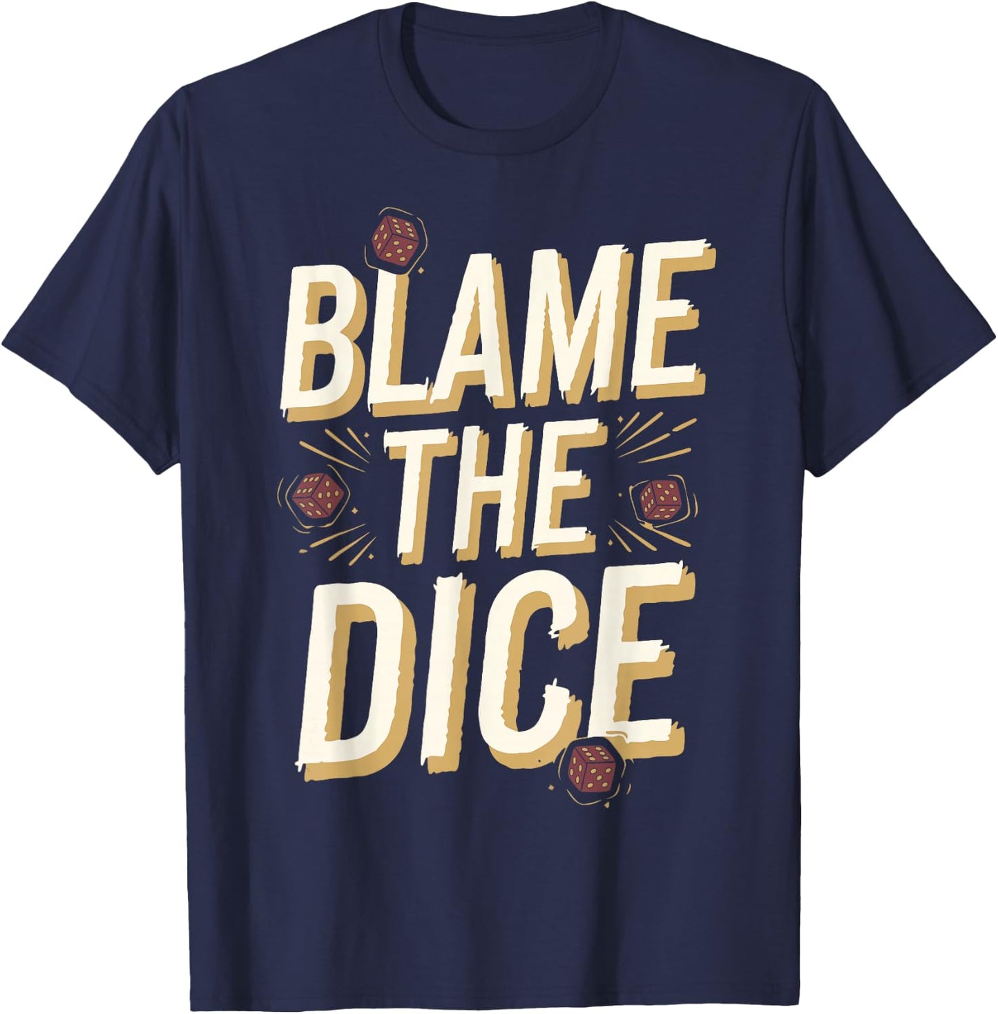 Craps Player Blame The Dice Craps T-Shirt - T-Shirt | Navy