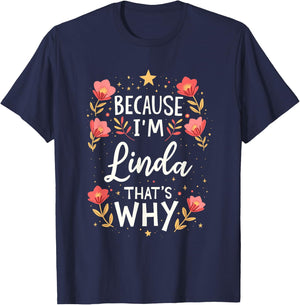 Women Because I'm Linda That's Why Woman Name T-Shirt - T-Shirt | Navy