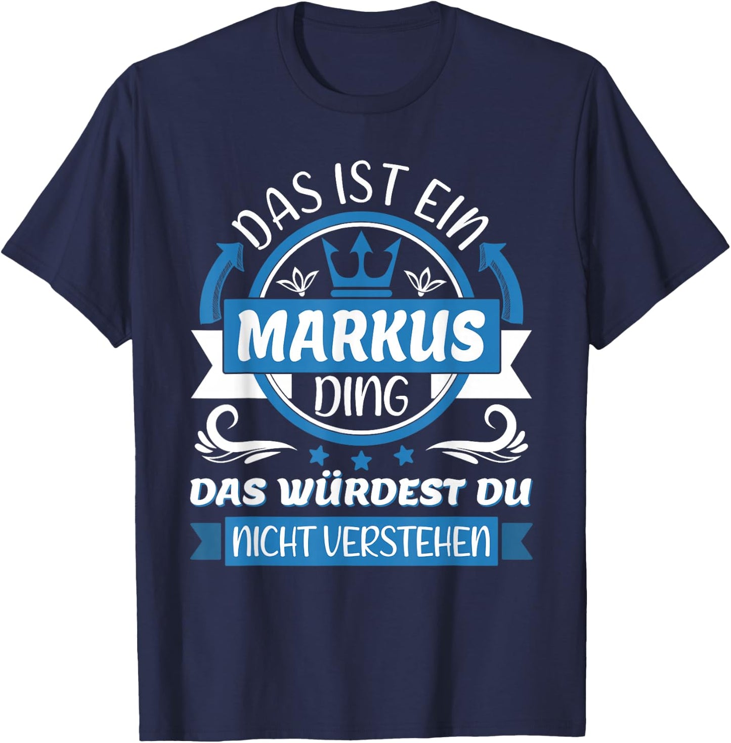 Markus Name Vorname Namenstag | Das ist ein Markus Ding T-Shirt - T-Shirt | Navy