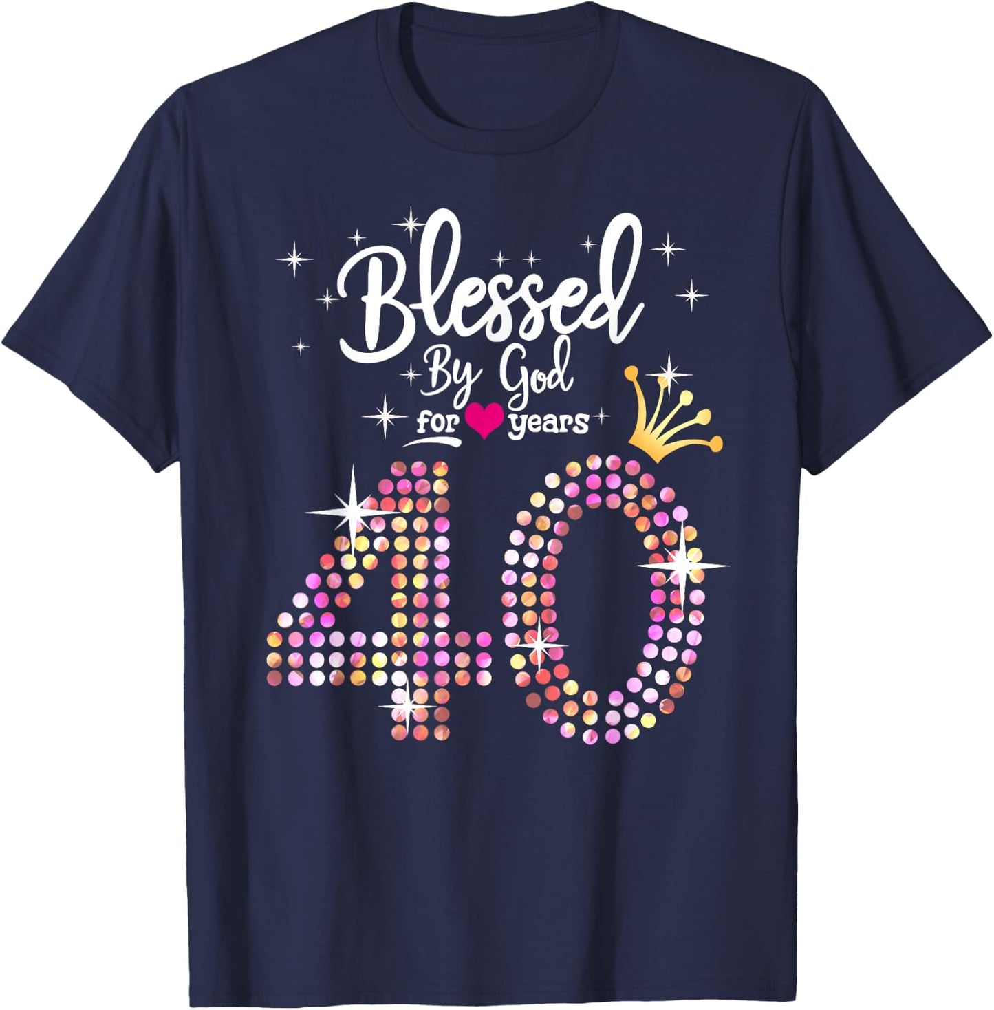 Blessed by God for 40 Years 40th Birthday Anniversary T-Shirt - T-Shirt | Navy