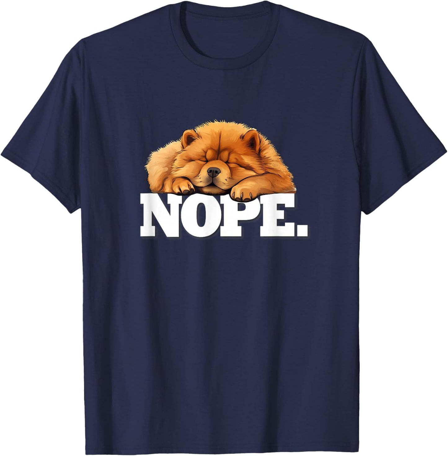 Cute Napping NOPE Chow Chow Lover T-Shirt - T-Shirt | Navy