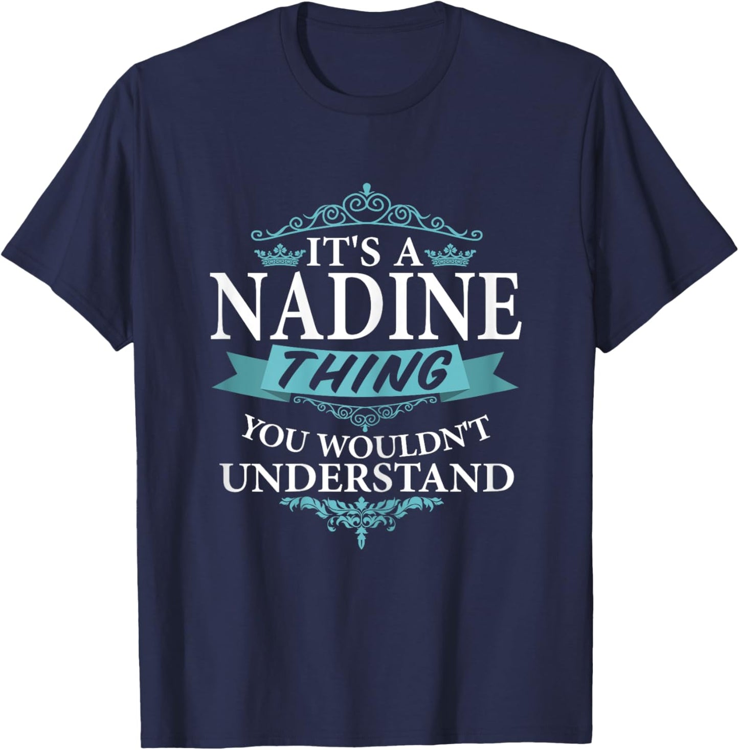 It's a NADINE wouldn't Understand V4 T-Shirt - T-Shirt | Navy