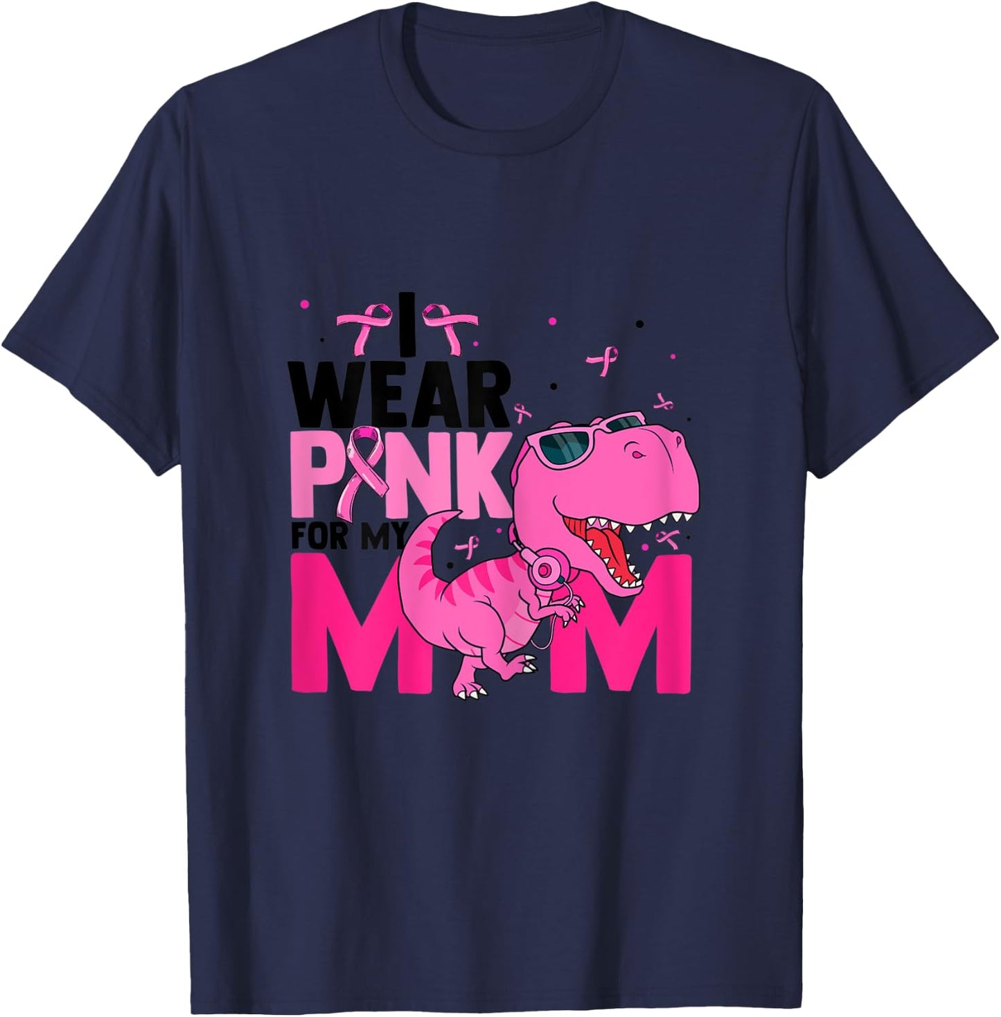 I Wear Pink For My Mom Love Breast Cancer Pink Fighter T-Shirt - T-Shirt | Navy