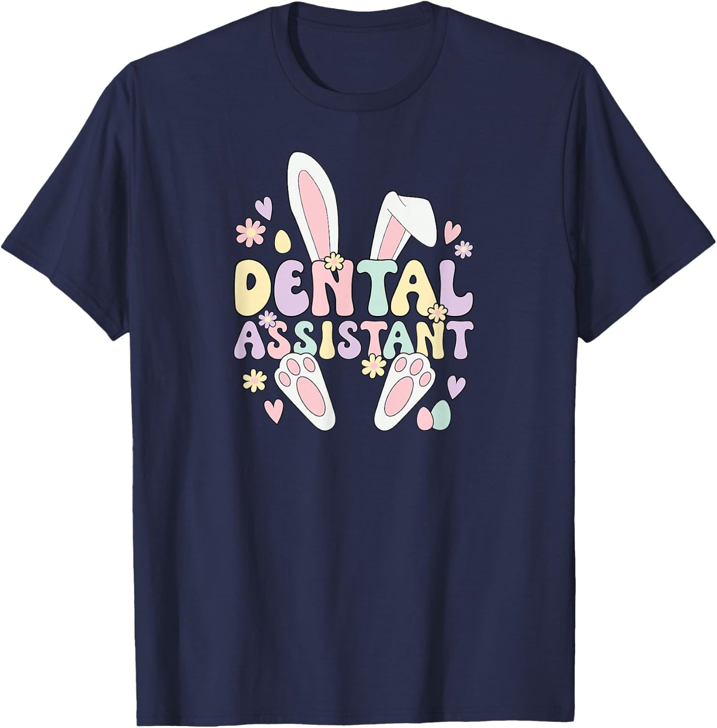 Dental Assistant Easter Bunny Dental Assisting Easter Day T-Shirt - T-Shirt | Navy