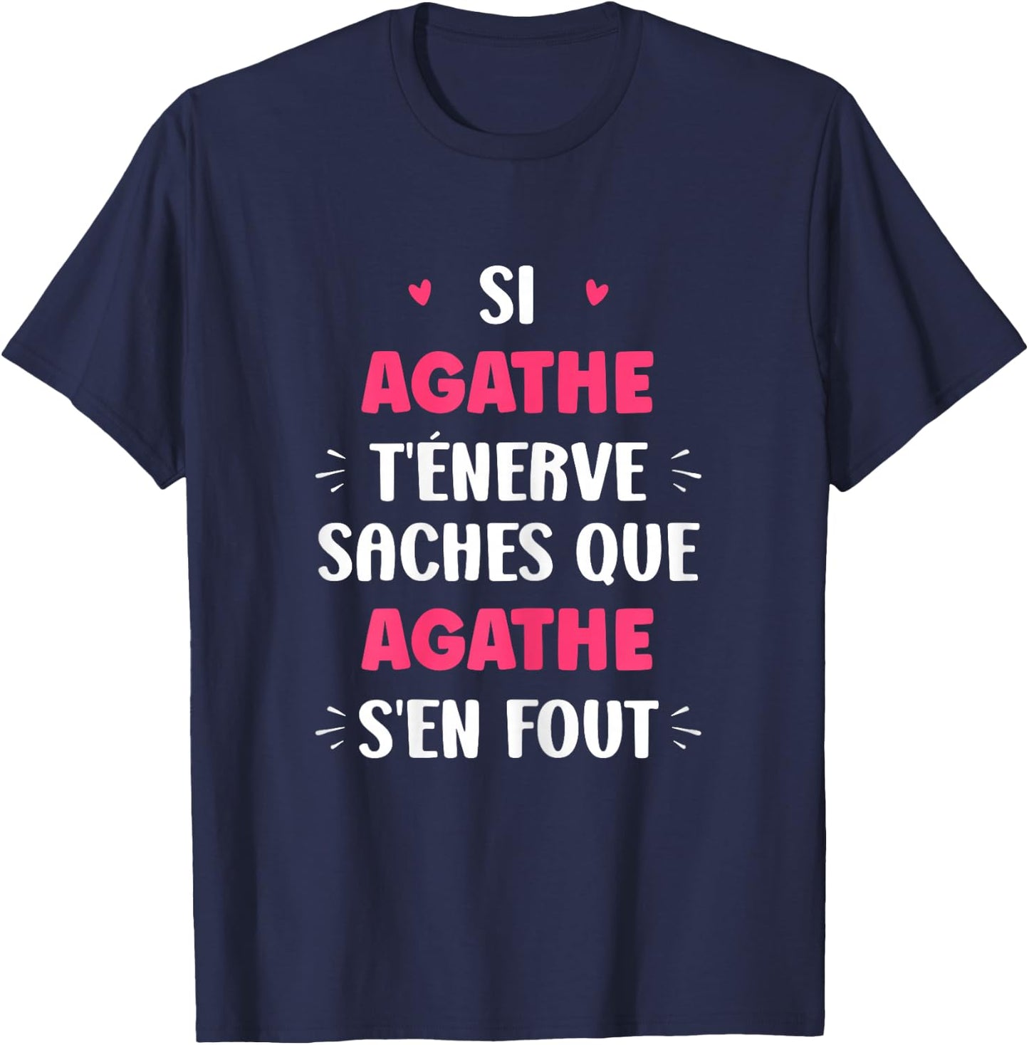 Name Si Agathe t'énerve Humour Agathe T-Shirt - T-Shirt | Navy