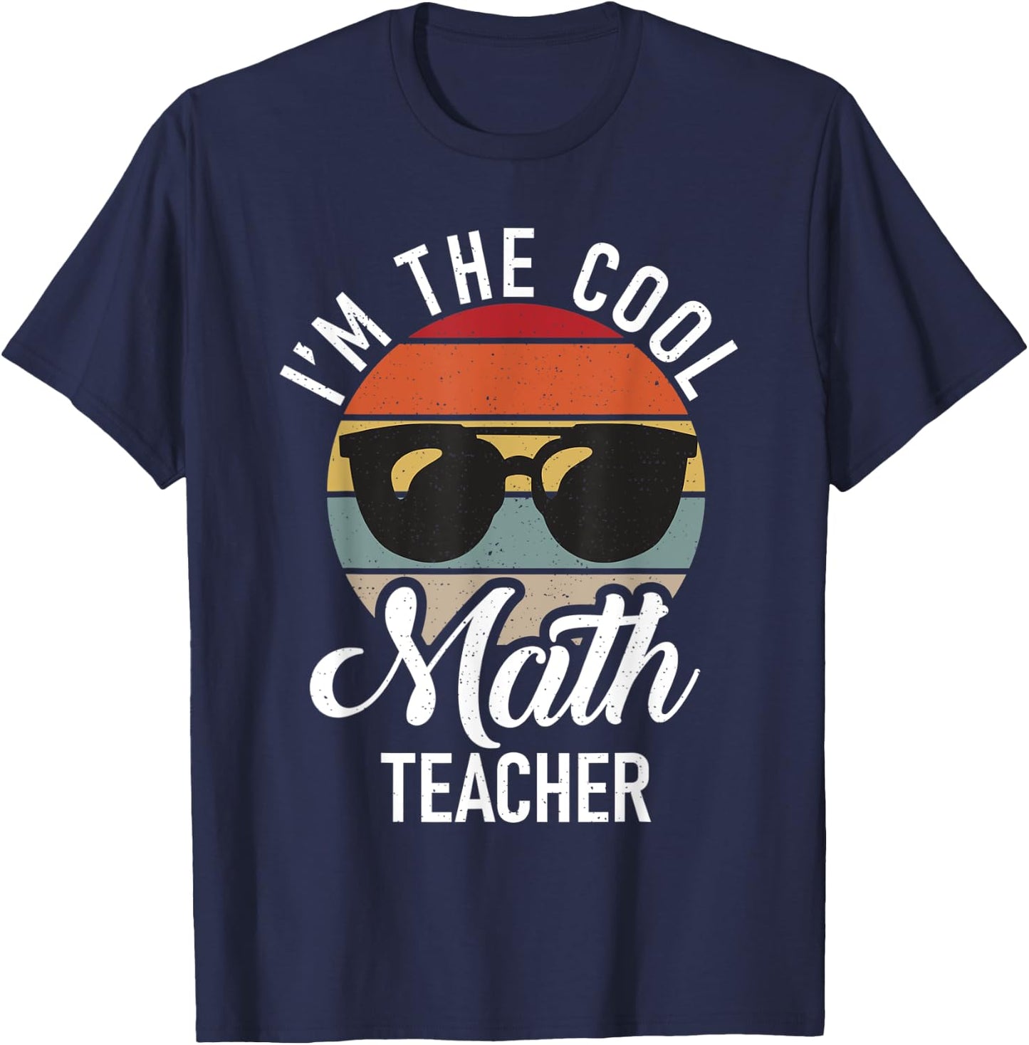 Im the cool Math Teacher School Teaching Math T-Shirt - T-Shirt | Navy