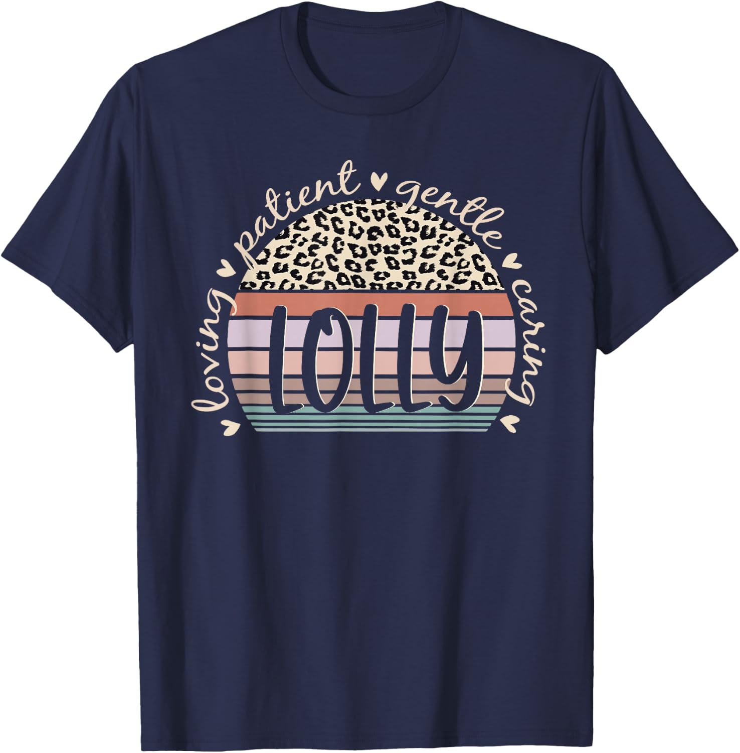 Lolly Loving Patient Gentle Caring Lolly Mother's Day T-Shirt - T-Shirt | Navy