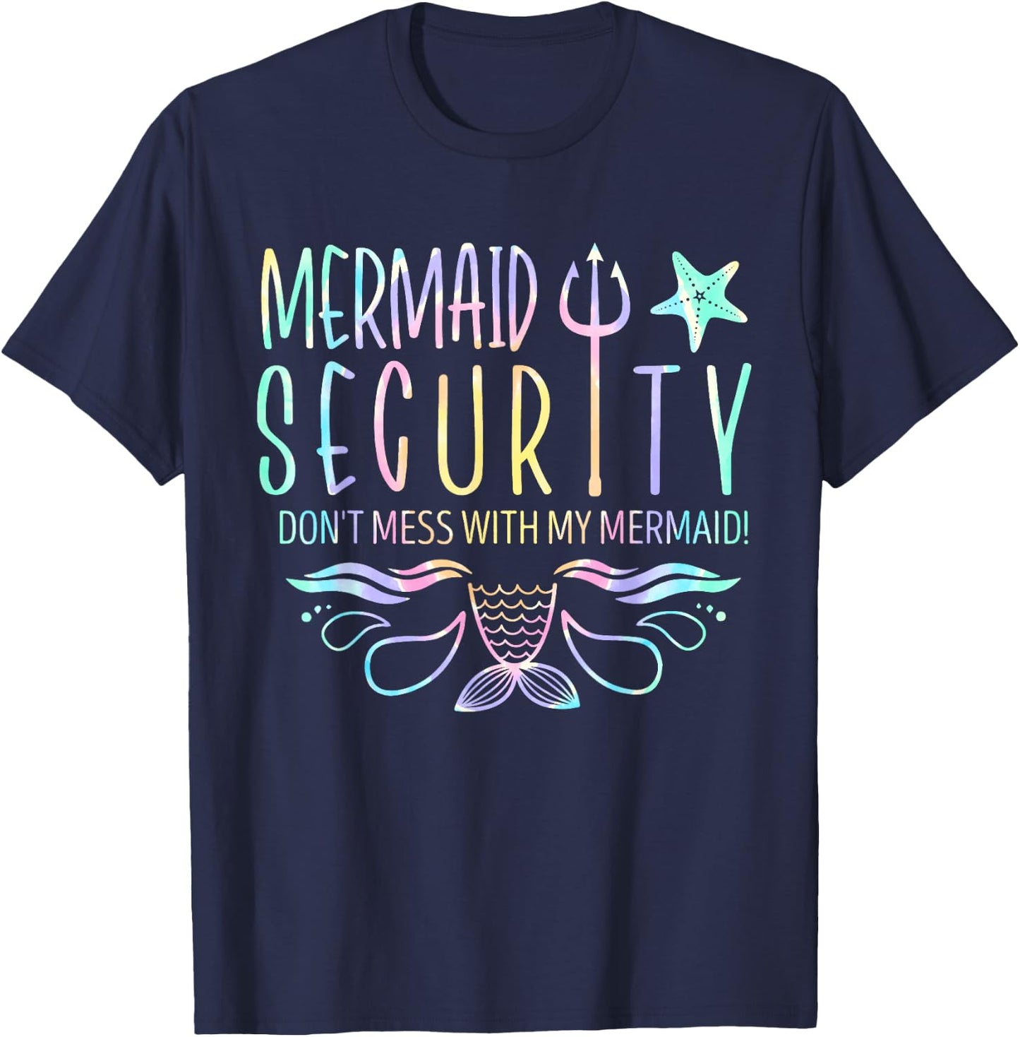 Mermaid Security Don't Mess With My Mermaid Tie Dye Merfolk T-Shirt - T-Shirt | Navy