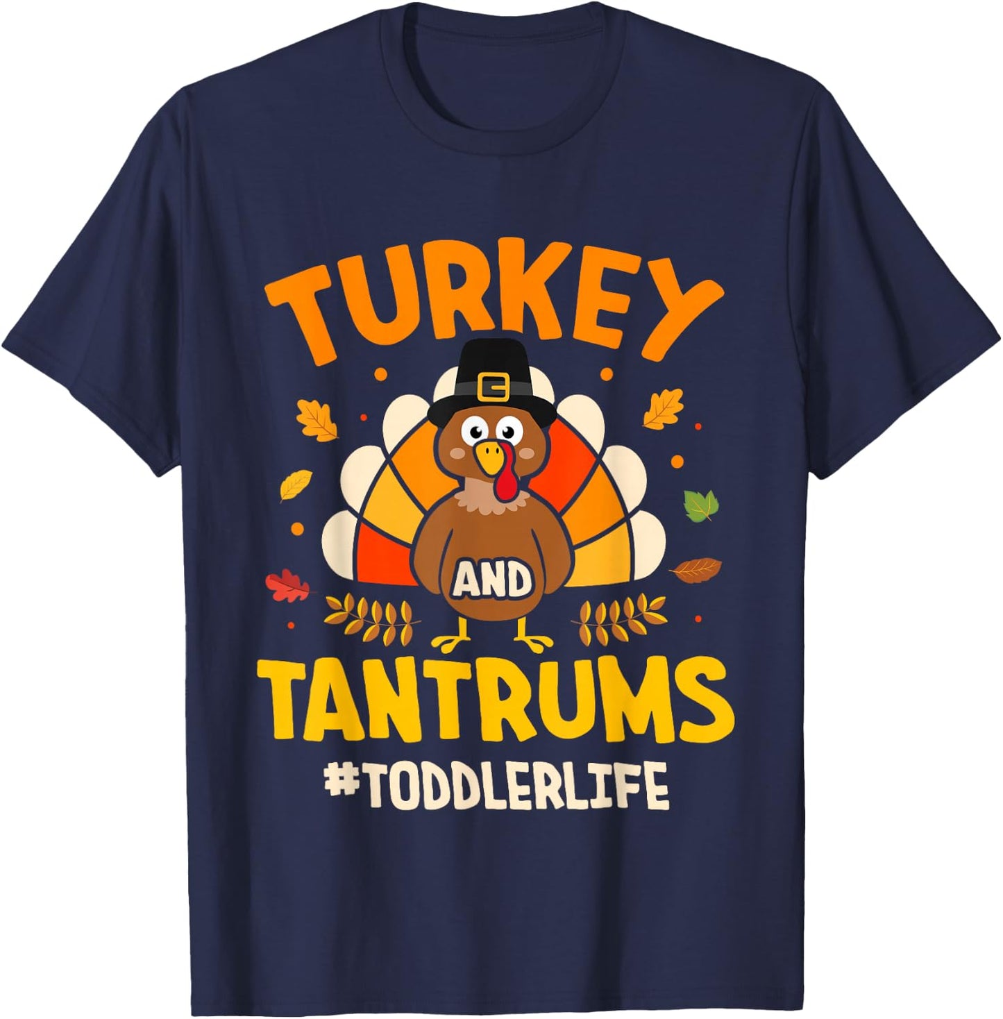 Funny turkey and tantrums toddler for thanksgiving family T-Shirt - T-Shirt | Navy