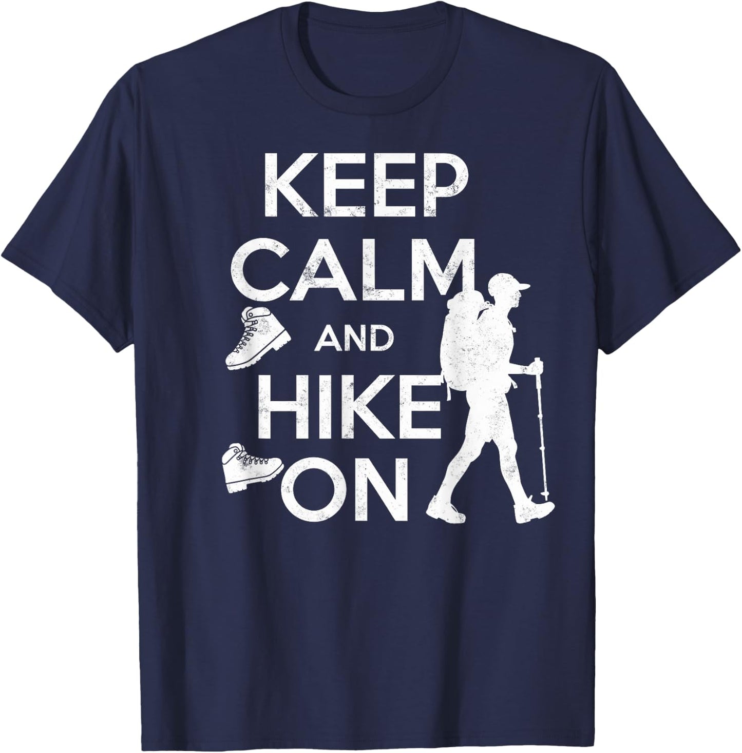 Keep Calm & Hike On Funny Hiking Hiker Humor Trekking T-Shirt - T-Shirt | Navy
