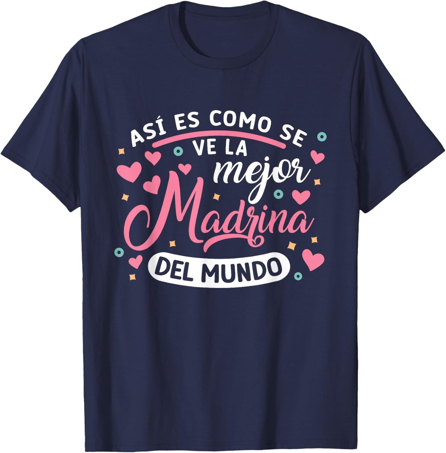 Así Es Como Se Ve La Mejor Madrina Del Mundo T-Shirt - T-Shirt | Navy