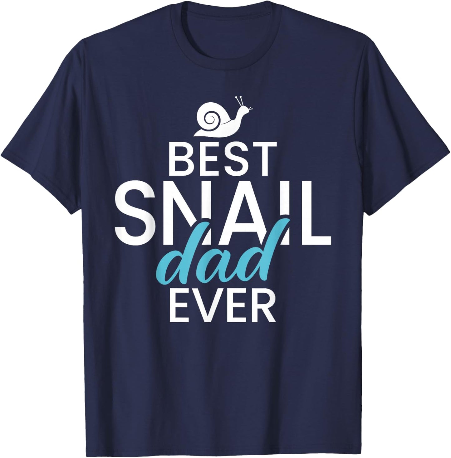 Best Snail Dad Ever Snail Dad T-Shirt - T-Shirt | Navy