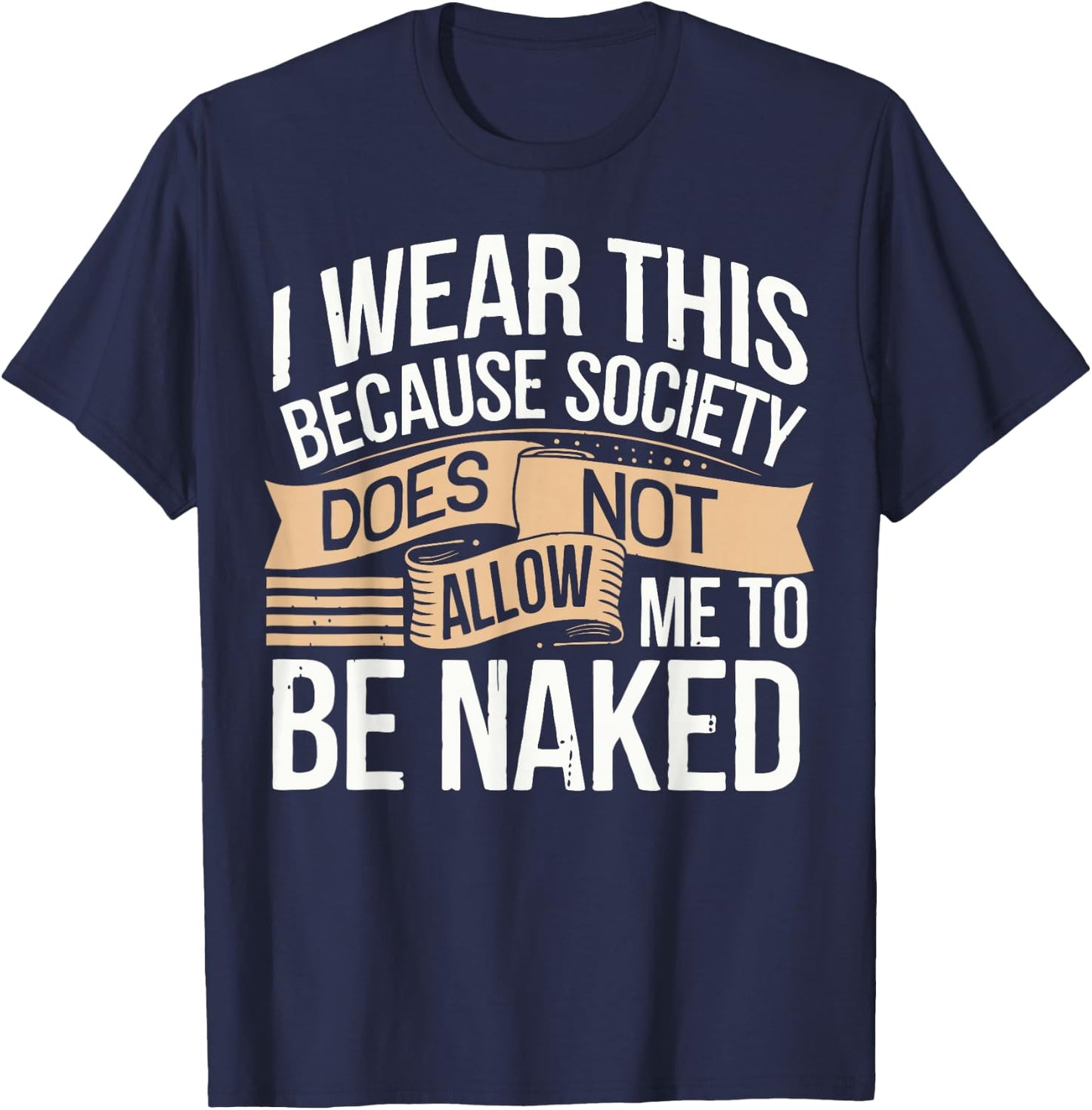 Nudist Anti Clothes Naked Naturist T-Shirt - T-Shirt | Navy