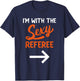 Lazy Halloween Costume for Couple I'm with The Sexy Referee T-Shirt - T-Shirt | Navy