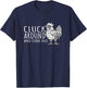 Cluck Around And FInd Out Shirt - Cluck Around And FInd Out T-Shirt - T-Shirt | Navy